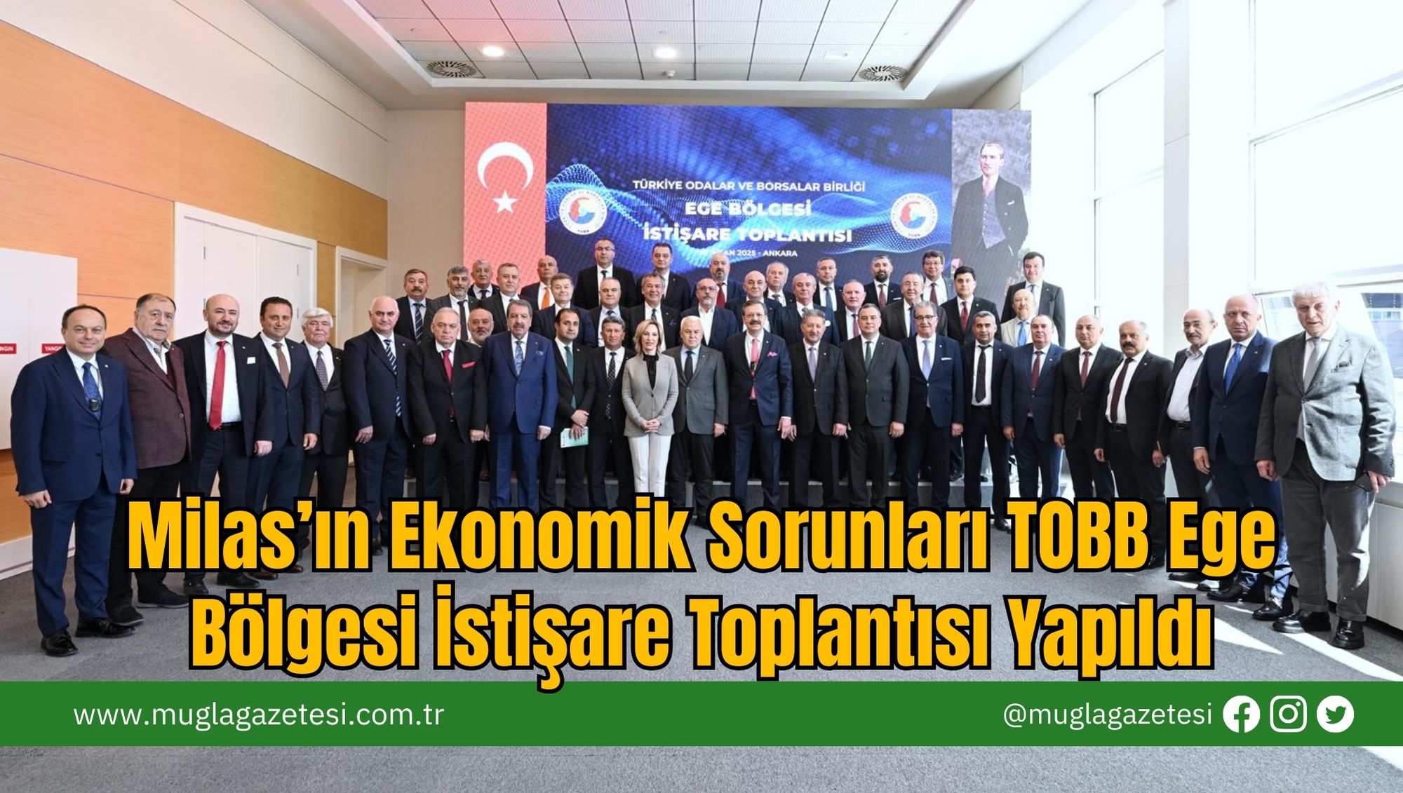 Milas’ın Ekonomik Sorunları TOBB Ege Bölgesi İstişare Toplantısı Yapıldı