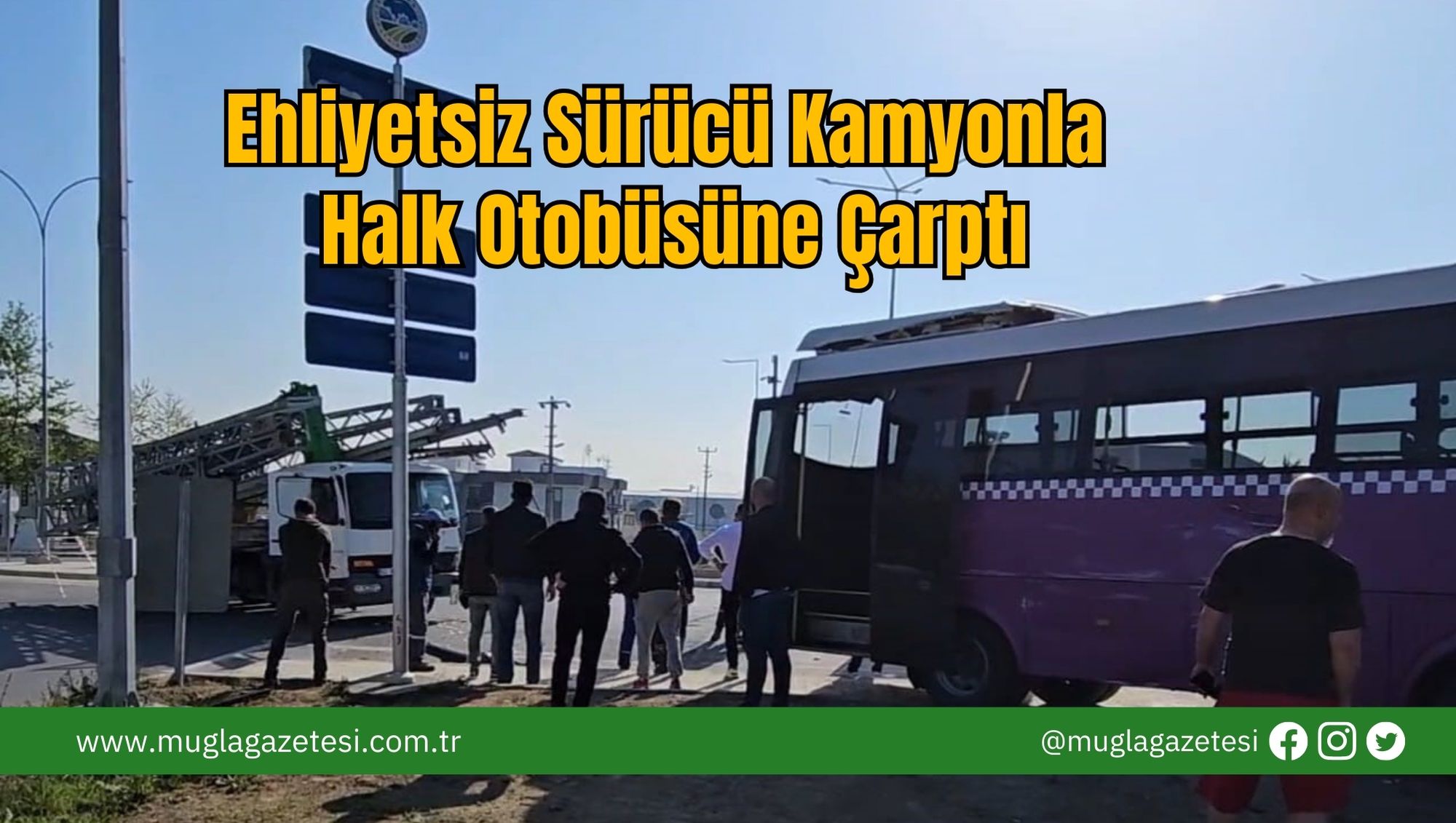 Ehliyetsiz Sürücü Kamyonla Halk Otobüsüne Çarptı