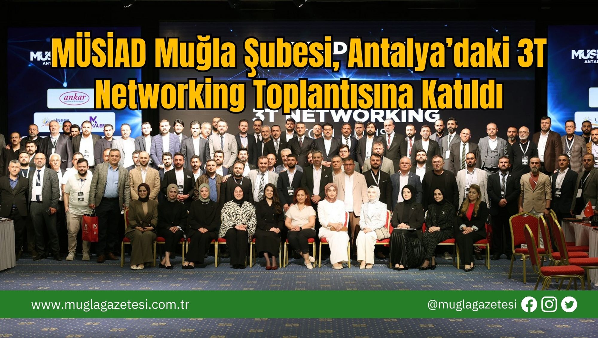 MÜSİAD Muğla Şubesi, Antalya’daki 3T Networking Toplantısına Katıldı