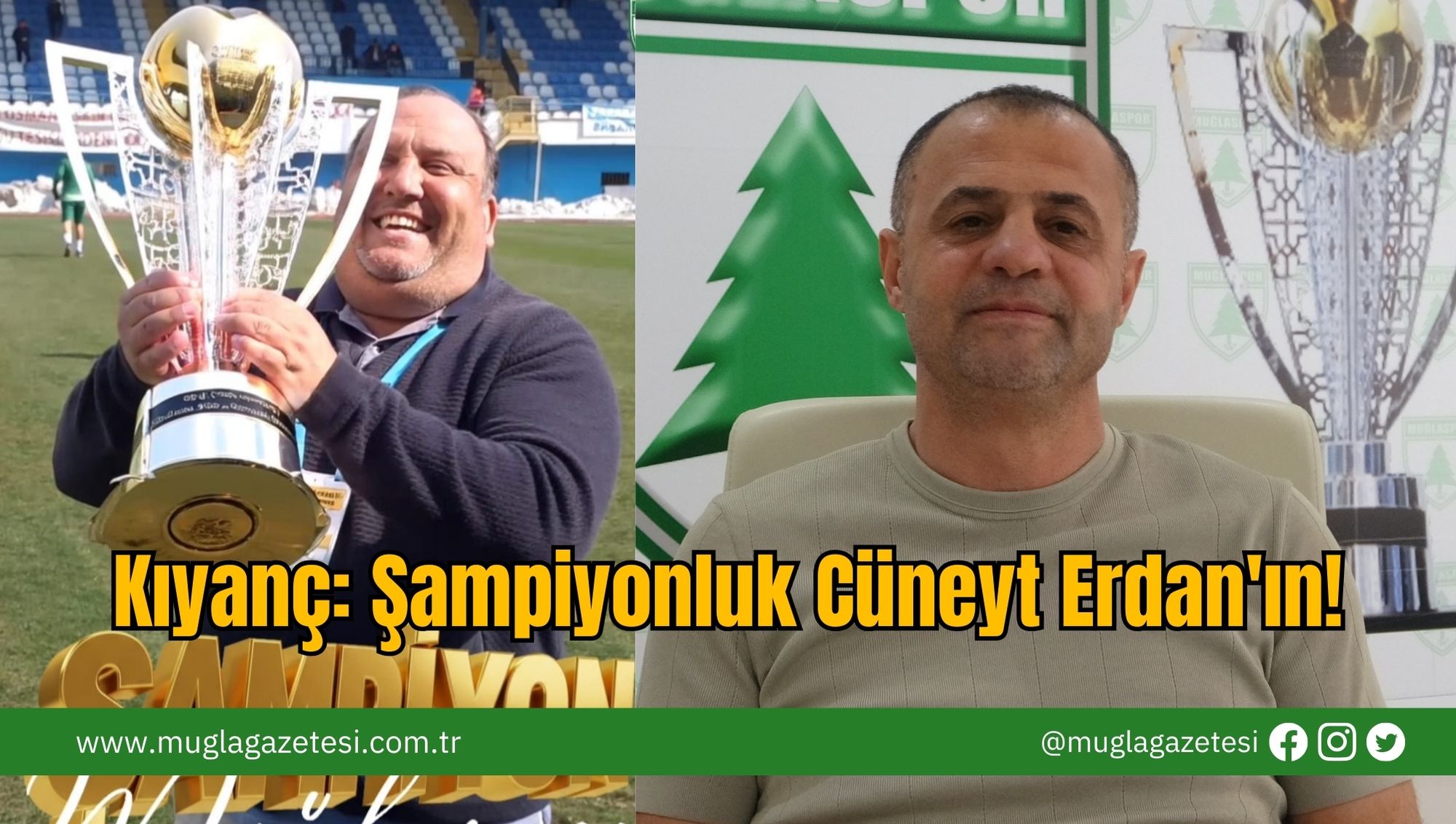 Başkan Kıyanç: Şampiyonluk Cüneyt Erdan'ın!