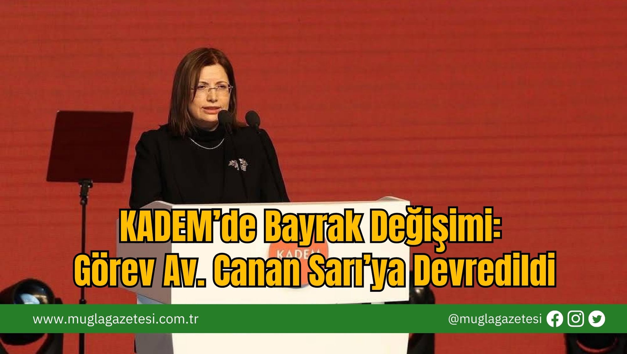 KADEM’de Bayrak Değişimi: Görev Av. Canan Sarı’ya Devredildi