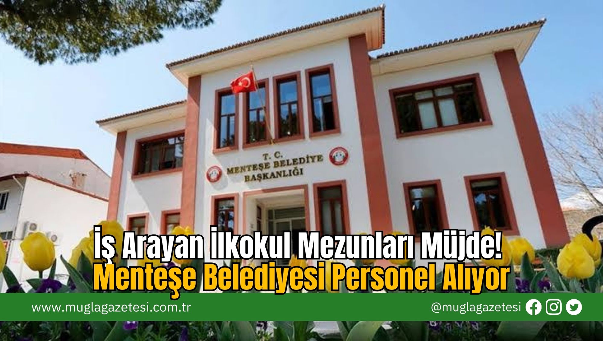 İş Arayan İlkokul Mezunları Müjde! Menteşe Belediyesi Personel Alıyor