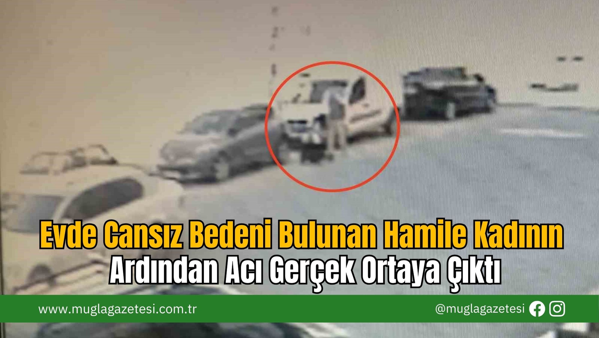 Evde Cansız Bedeni Bulunan Hamile Kadının Ardından Acı Gerçek Ortaya Çıktı