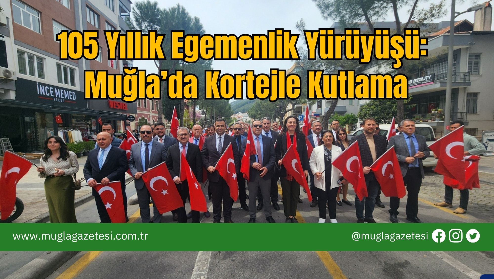 105 Yıllık Egemenlik Yürüyüşü: Muğla’da Kortejle Kutlama