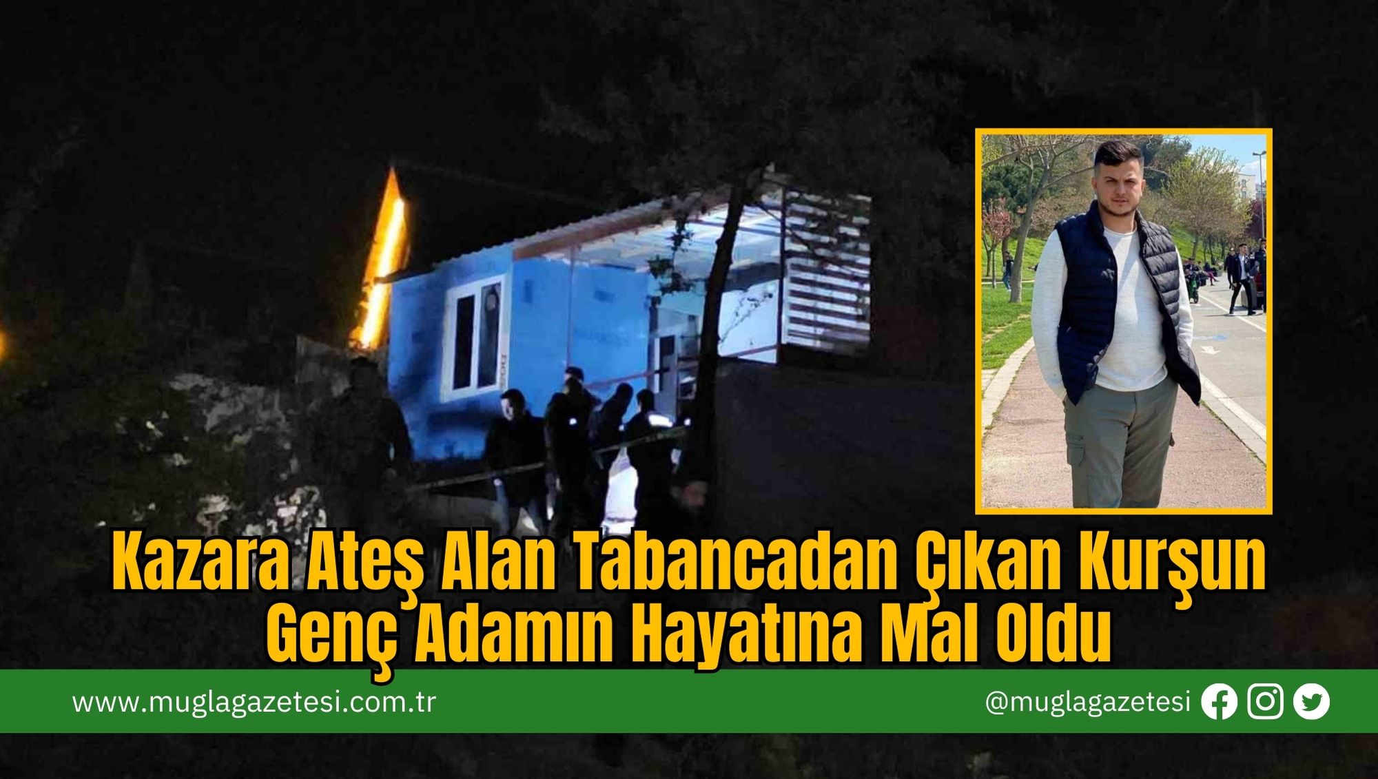 Kazara Ateş Alan Tabancadan Çıkan Kurşun Genç Adamın Hayatına Mal Oldu