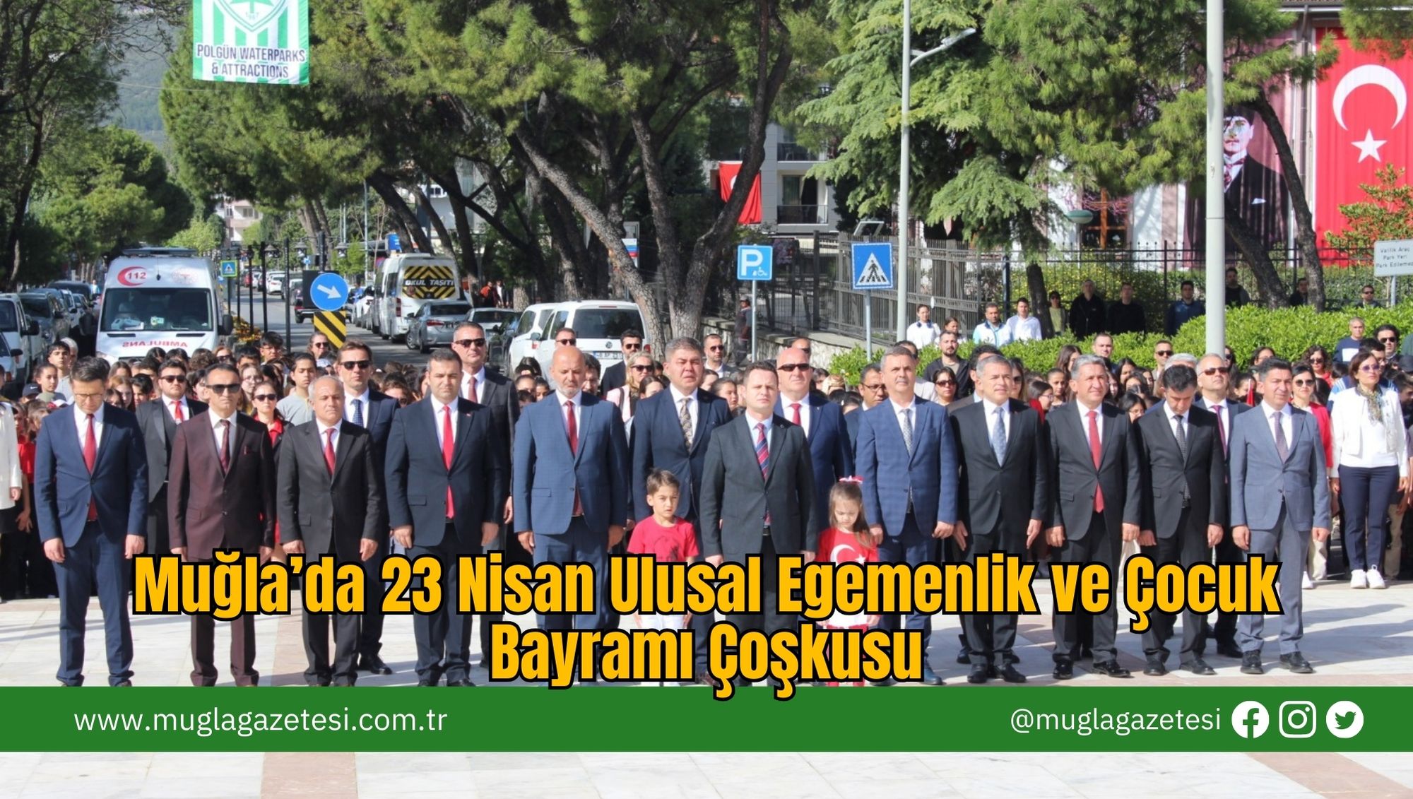 Muğla’da 23 Nisan Ulusal Egemenlik ve Çocuk Bayramı Çoşkusu
