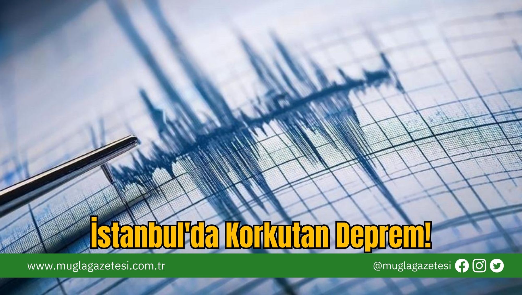 İstanbul'da Korkutan Deprem!