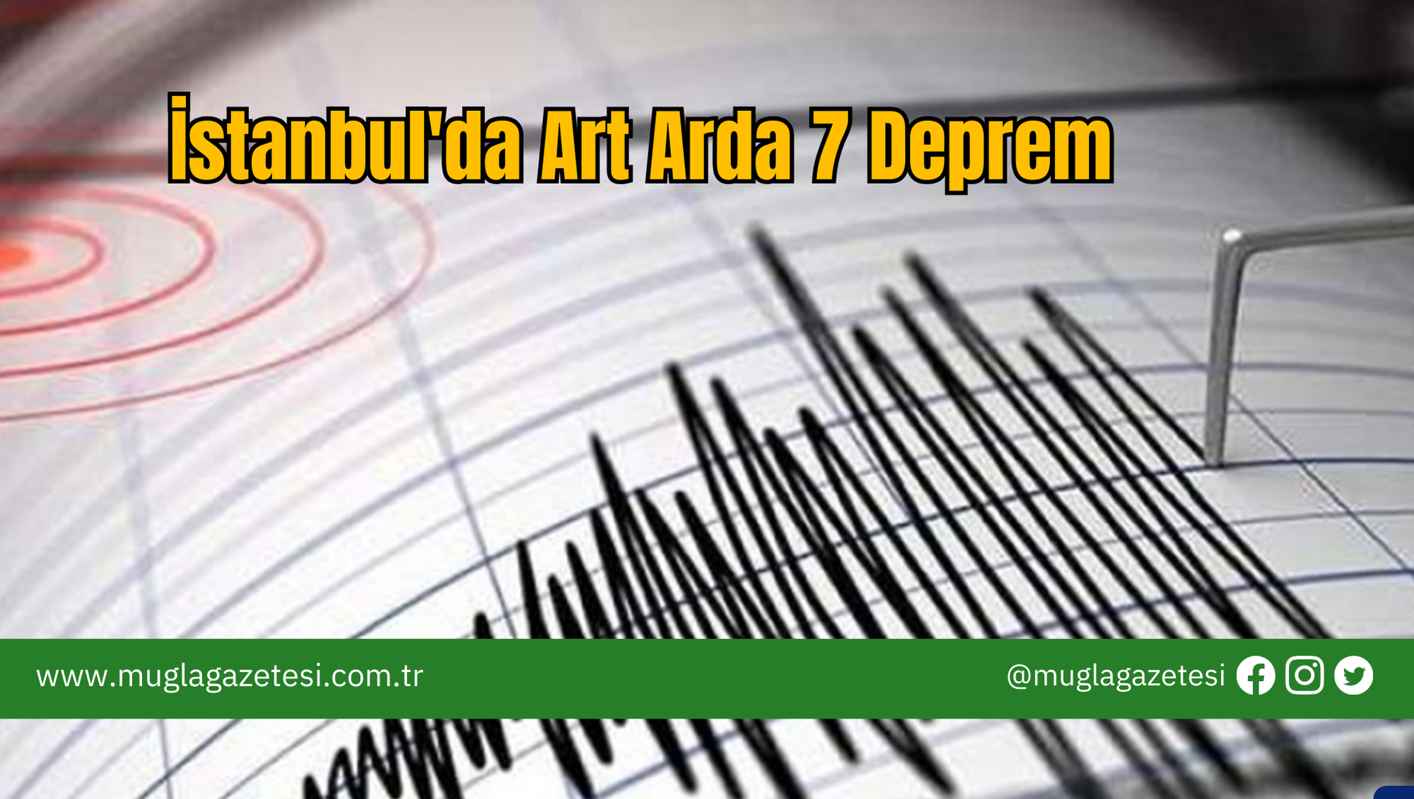 İstanbul'da Art Arda 7 Deprem