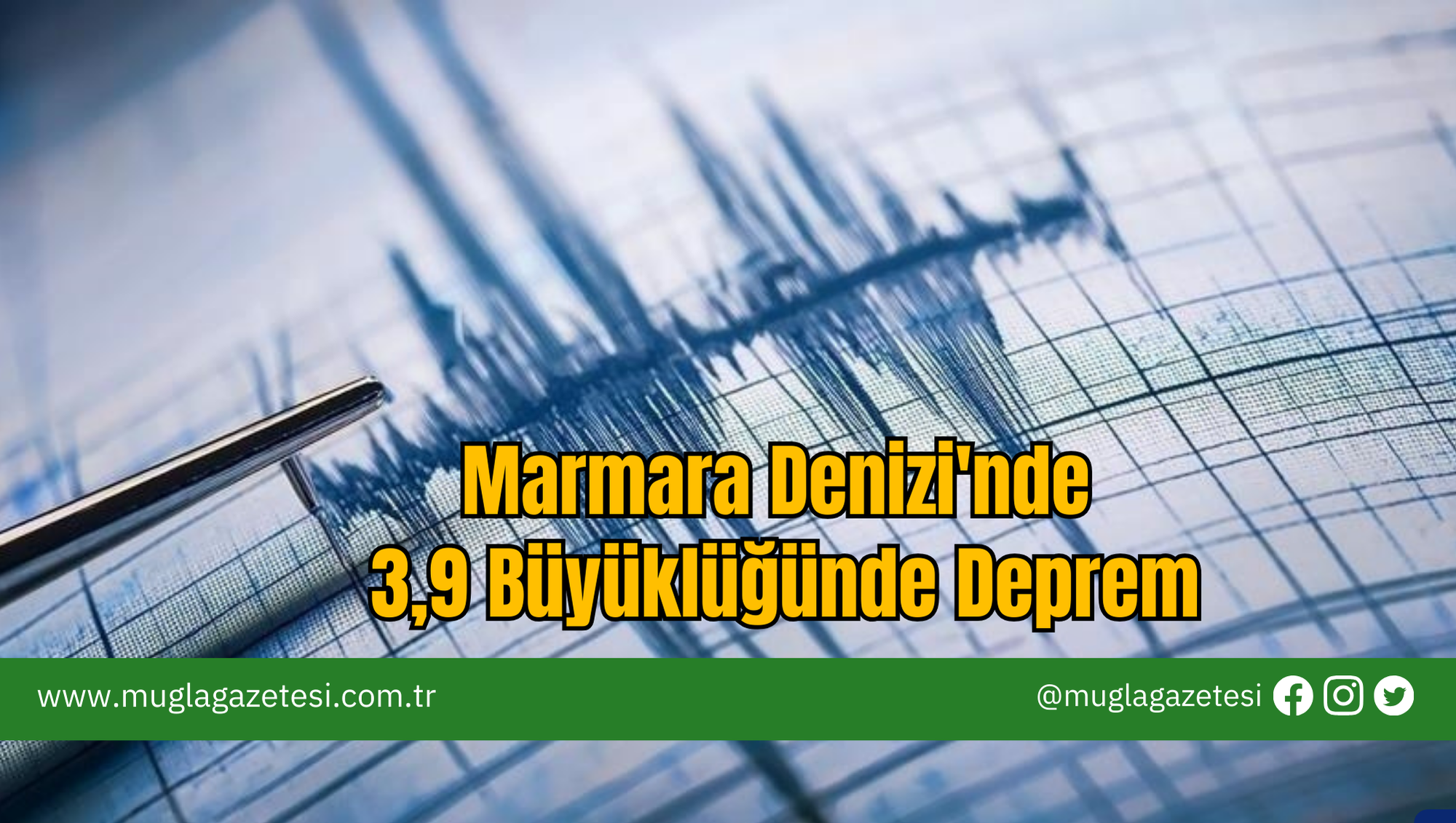 Marmara Denizi'nde 3,9 Büyüklüğünde Deprem