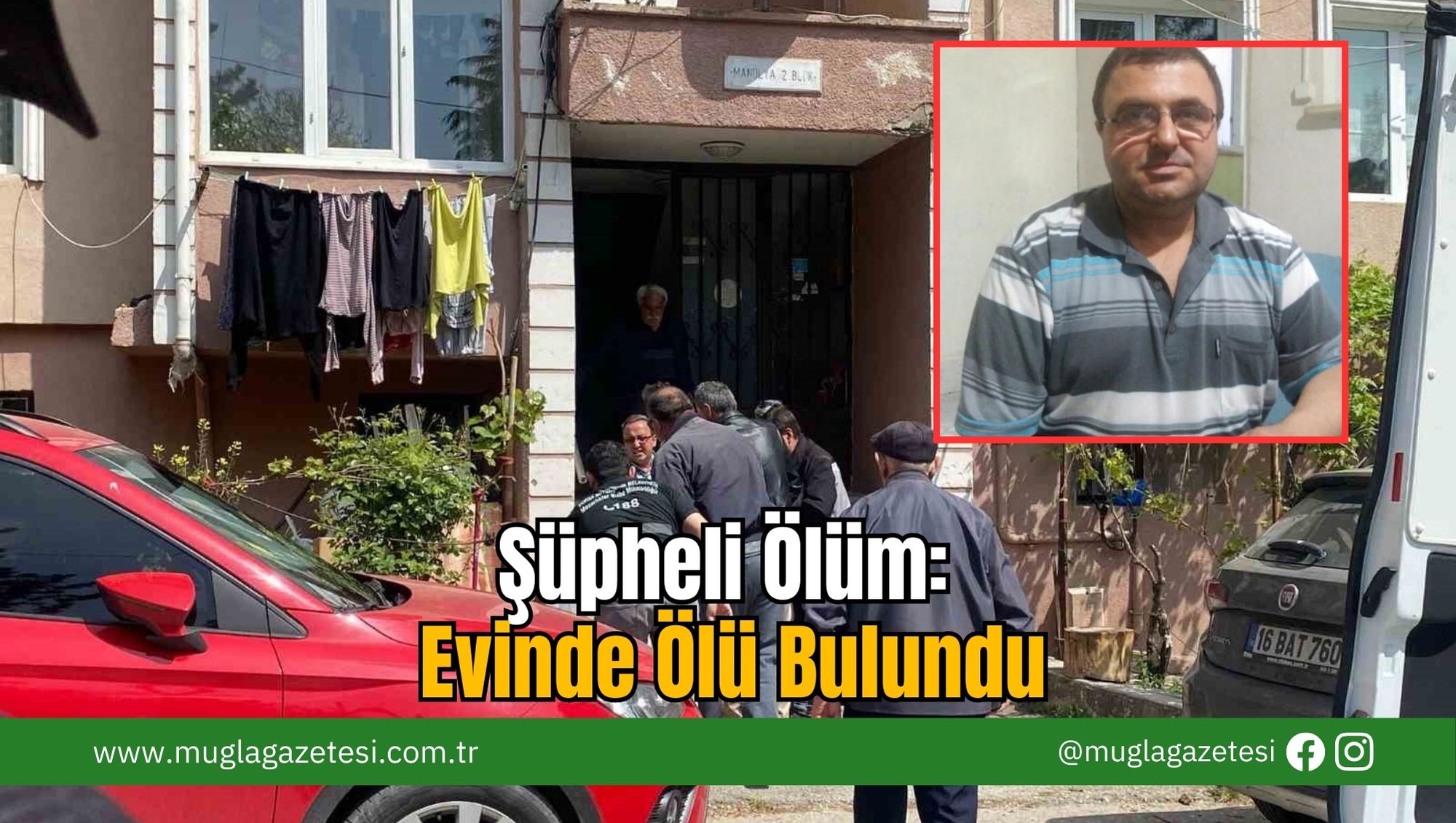 Şüpheli Ölüm: Evinde Ölü Bulundu