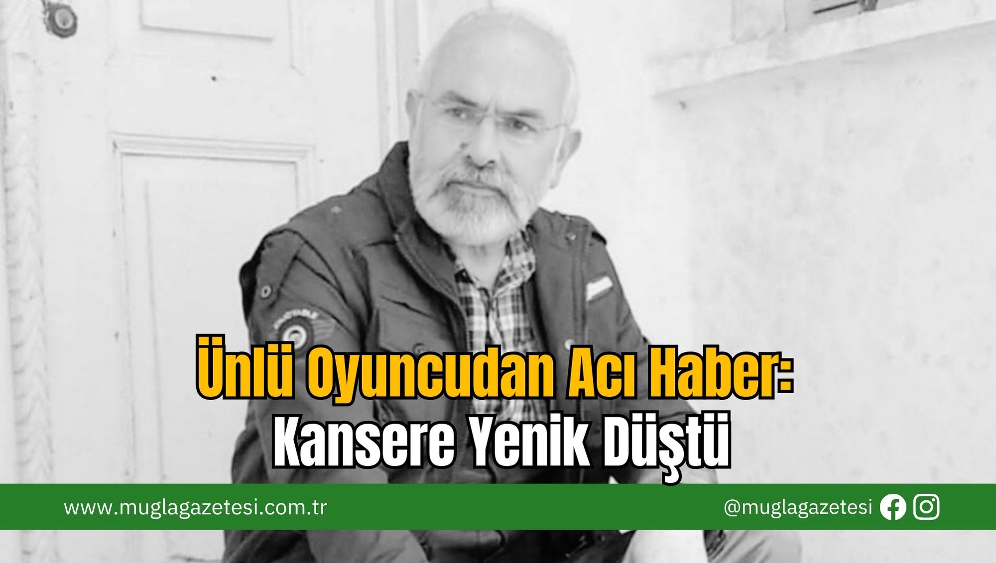 Ünlü Oyuncudan Acı Haber: Kansere Yenik Düştü