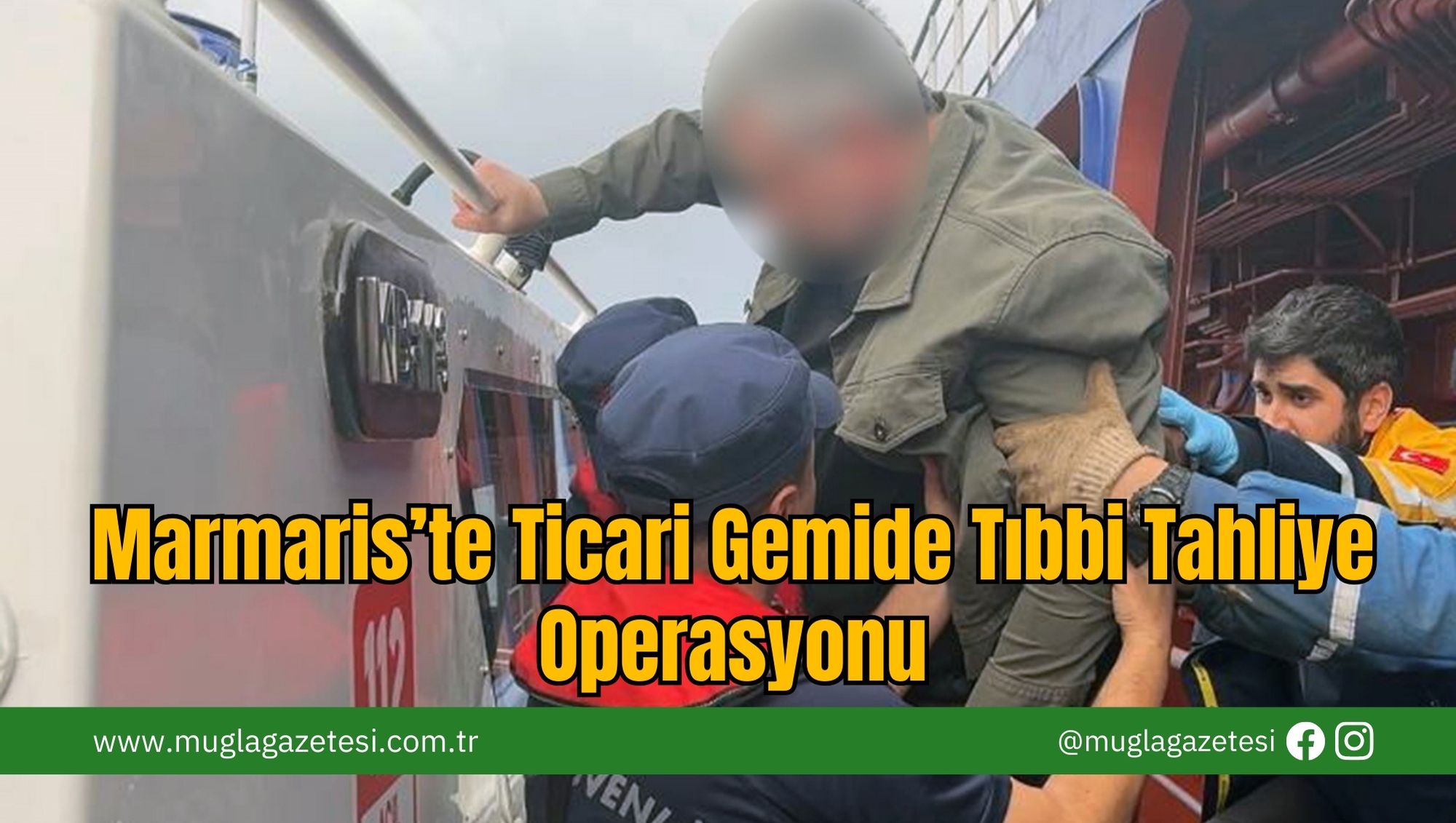 Marmaris’te Ticari Gemide Tıbbi Tahliye Operasyonu
