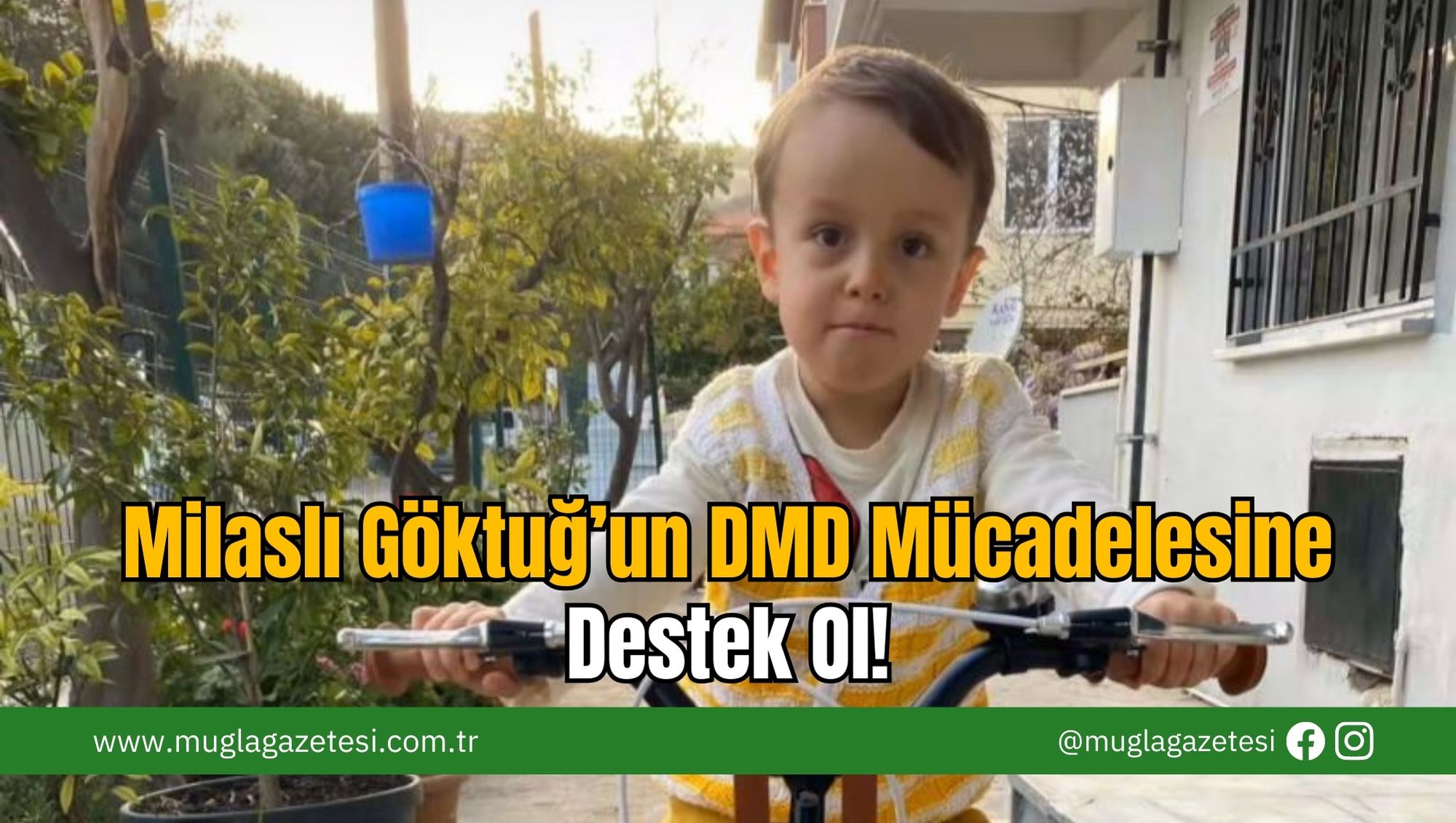 Milaslı Göktuğ’un DMD Mücadelesine Destek Ol!