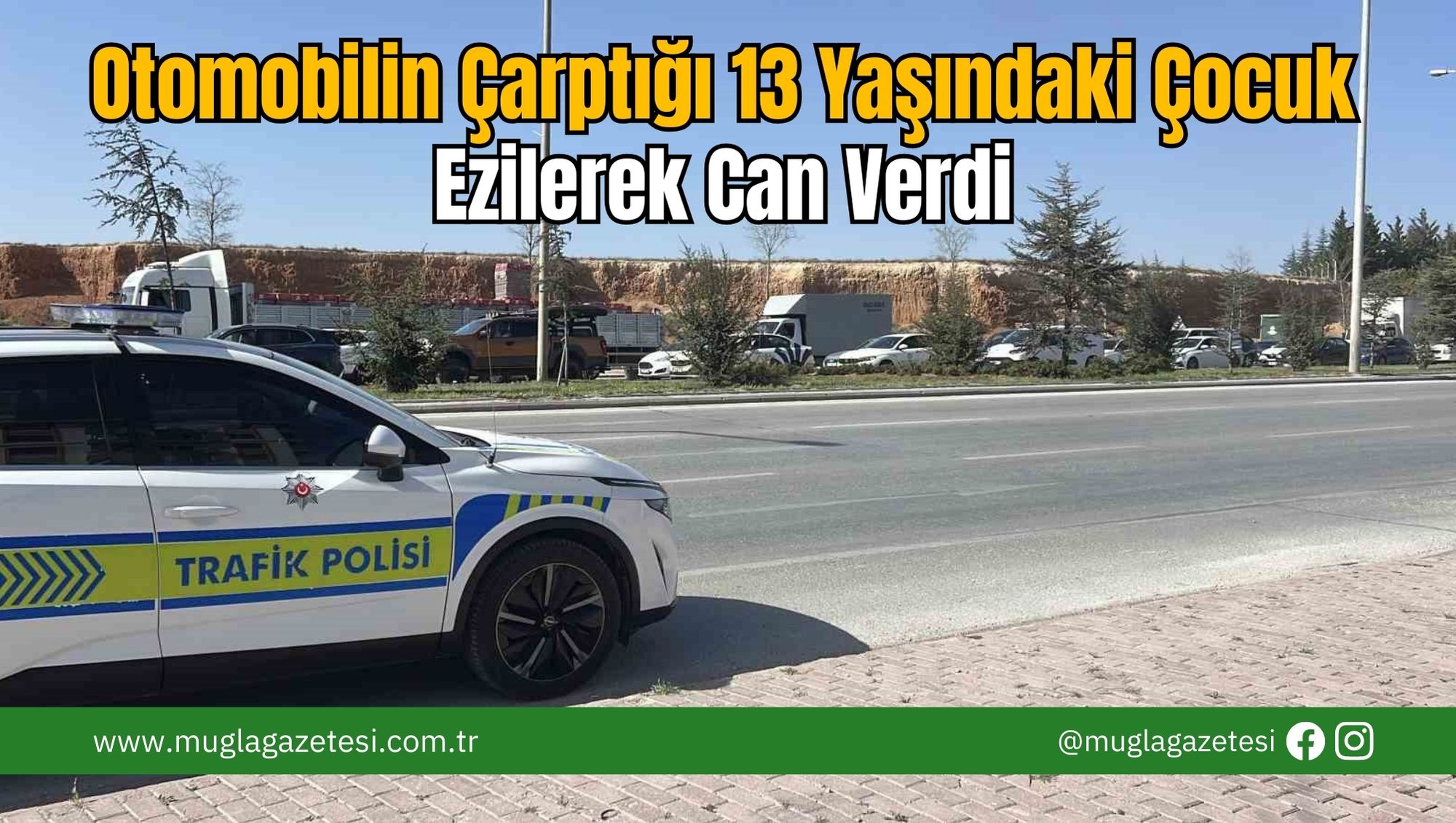 Otomobilin Çarptığı 13 Yaşındaki Çocuk Ezilerek Can Verdi