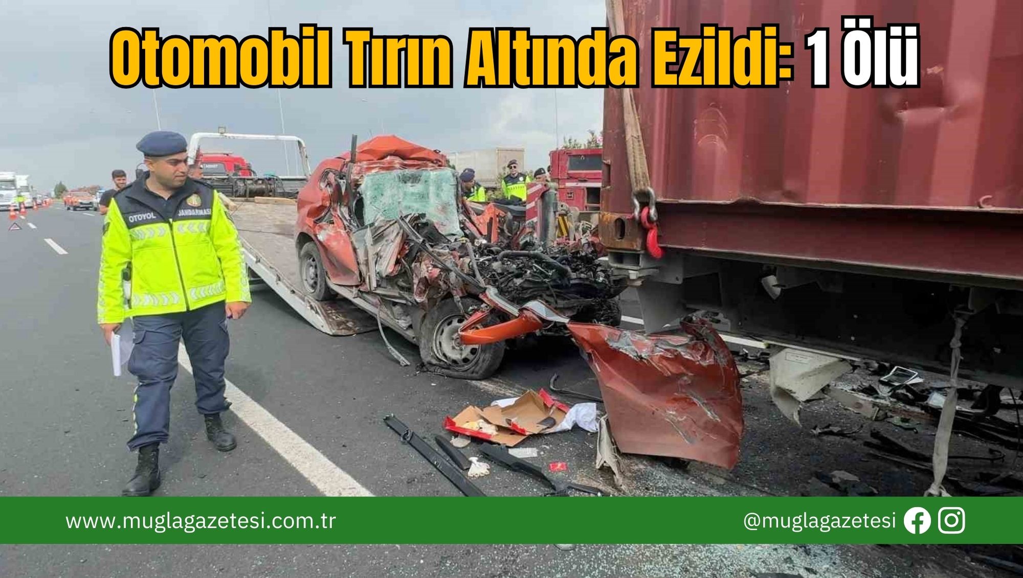 Otomobil Tırın Altında Ezildi: 1 Ölü