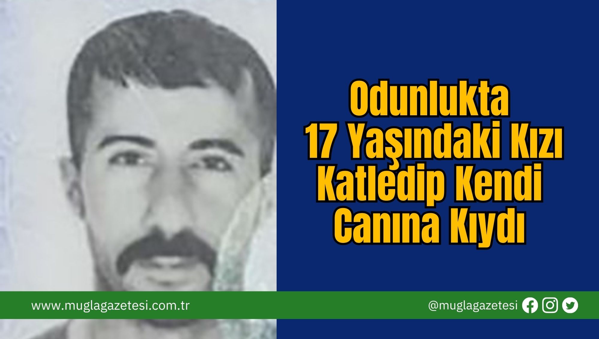 Odunlukta 17 Yaşındaki Kızı Katledip Kendi Canına Kıydı