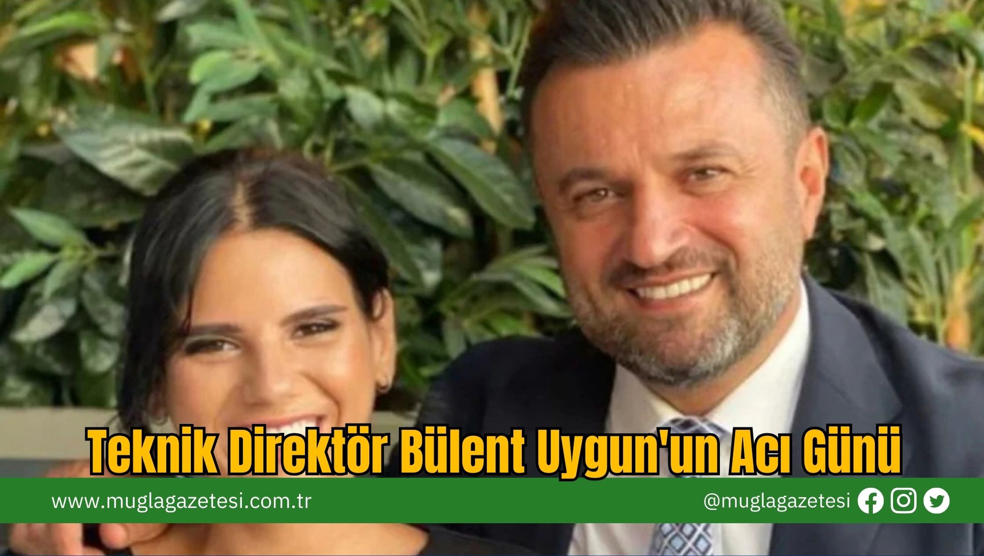 Teknik Direktör Bülent Uygun'un Acı Günü