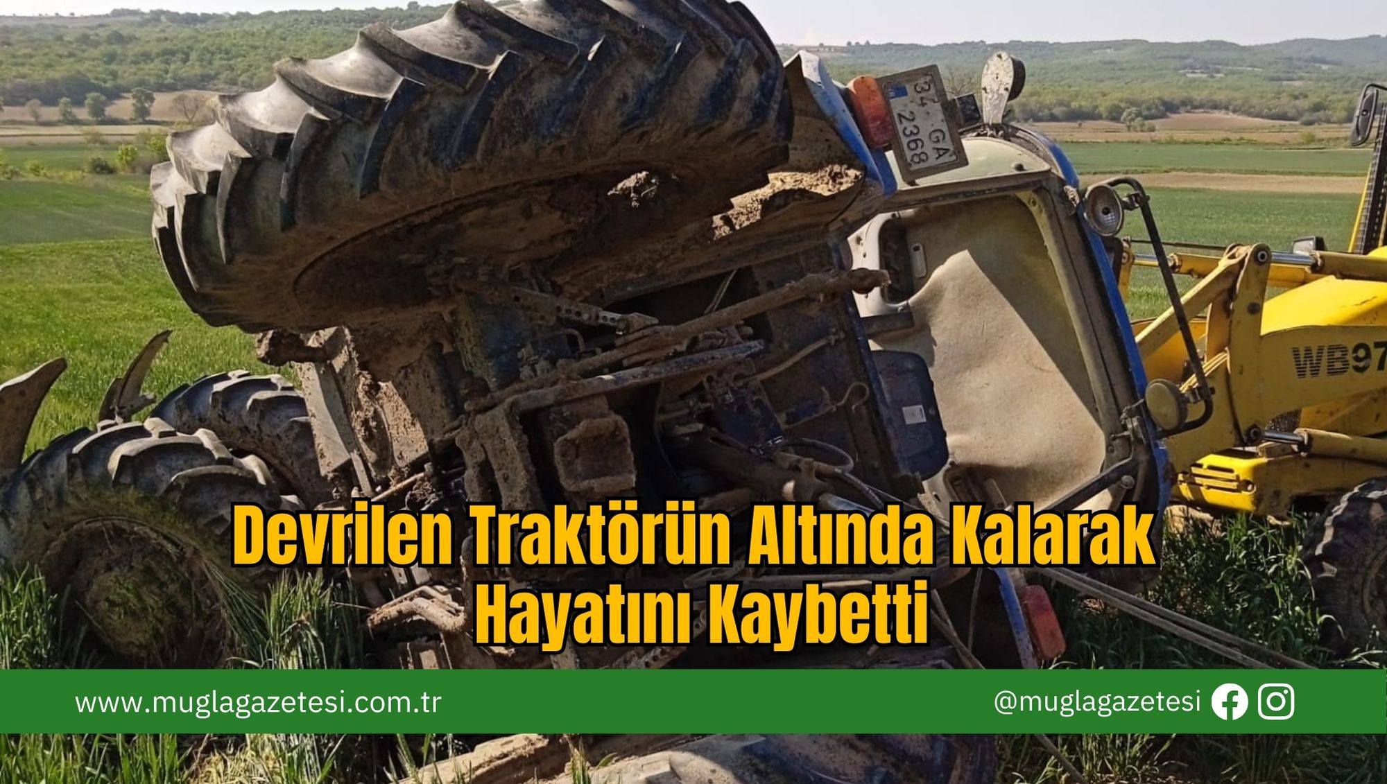 Devrilen Traktörün Altında Kalarak Hayatını Kaybetti