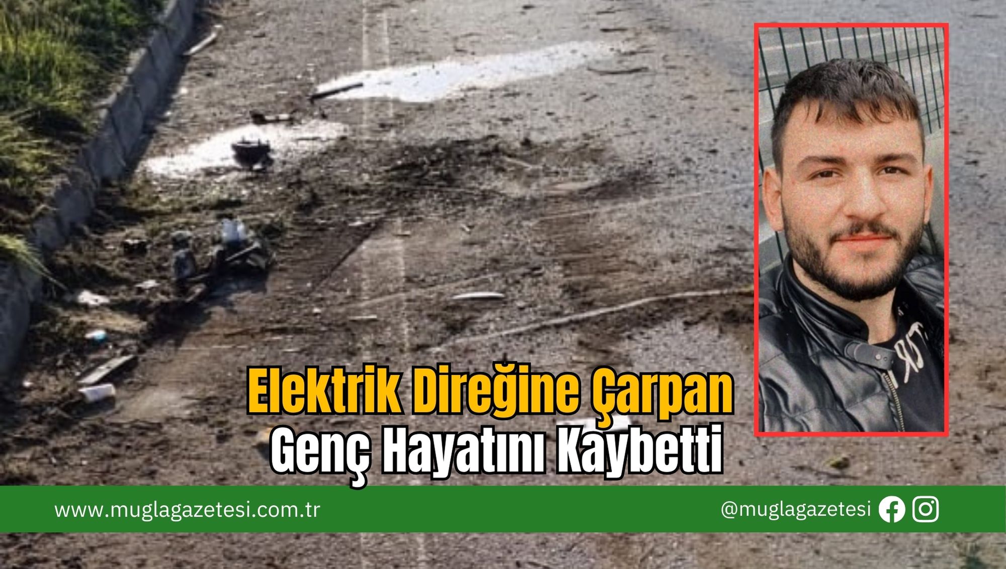 Elektrik Direğine Çarpan Genç Hayatını Kaybetti