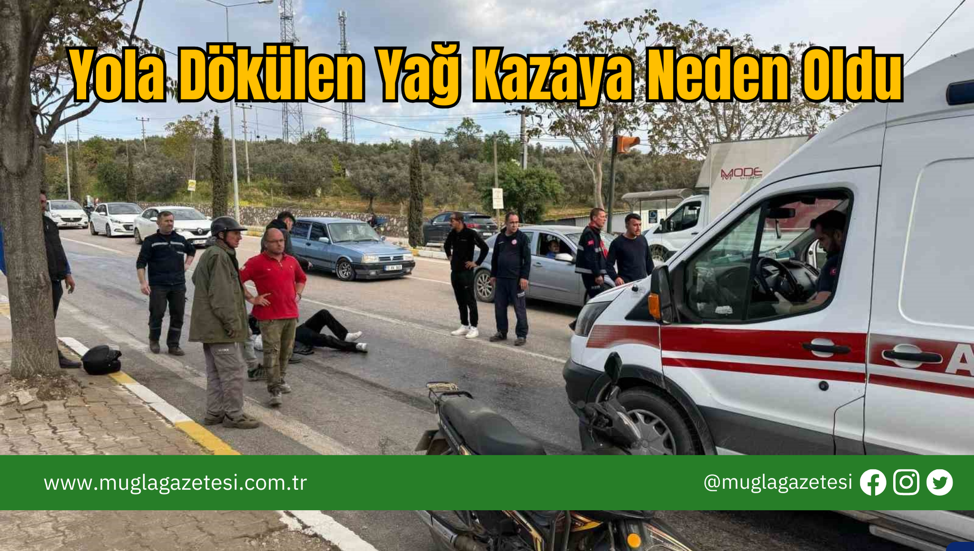 Yola Dökülen Yağ Kazaya Neden Oldu
