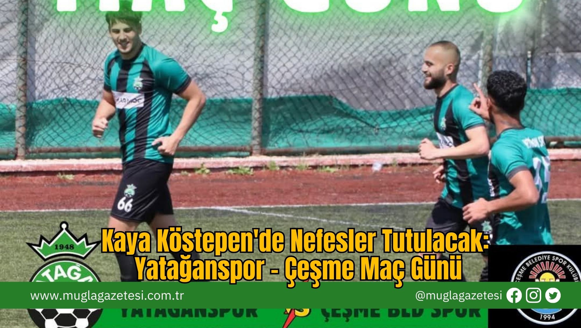 Kaya Köstepen'de Nefesler Tutulacak: Yatağanspor - Çeşme Maç Günü