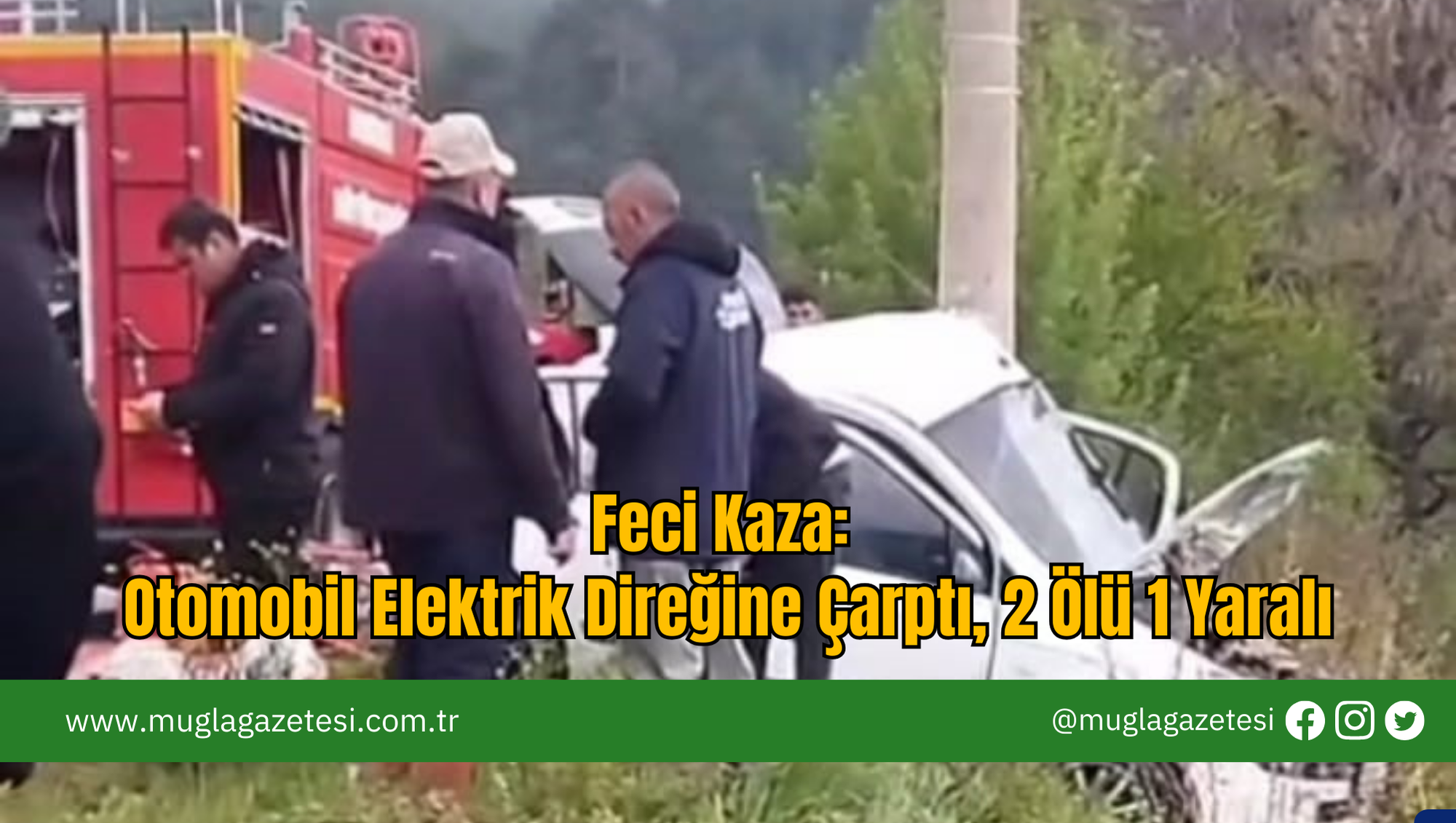 Feci Kaza: Otomobil Elektrik Direğine Çarptı, 2 Ölü 1 Yaralı