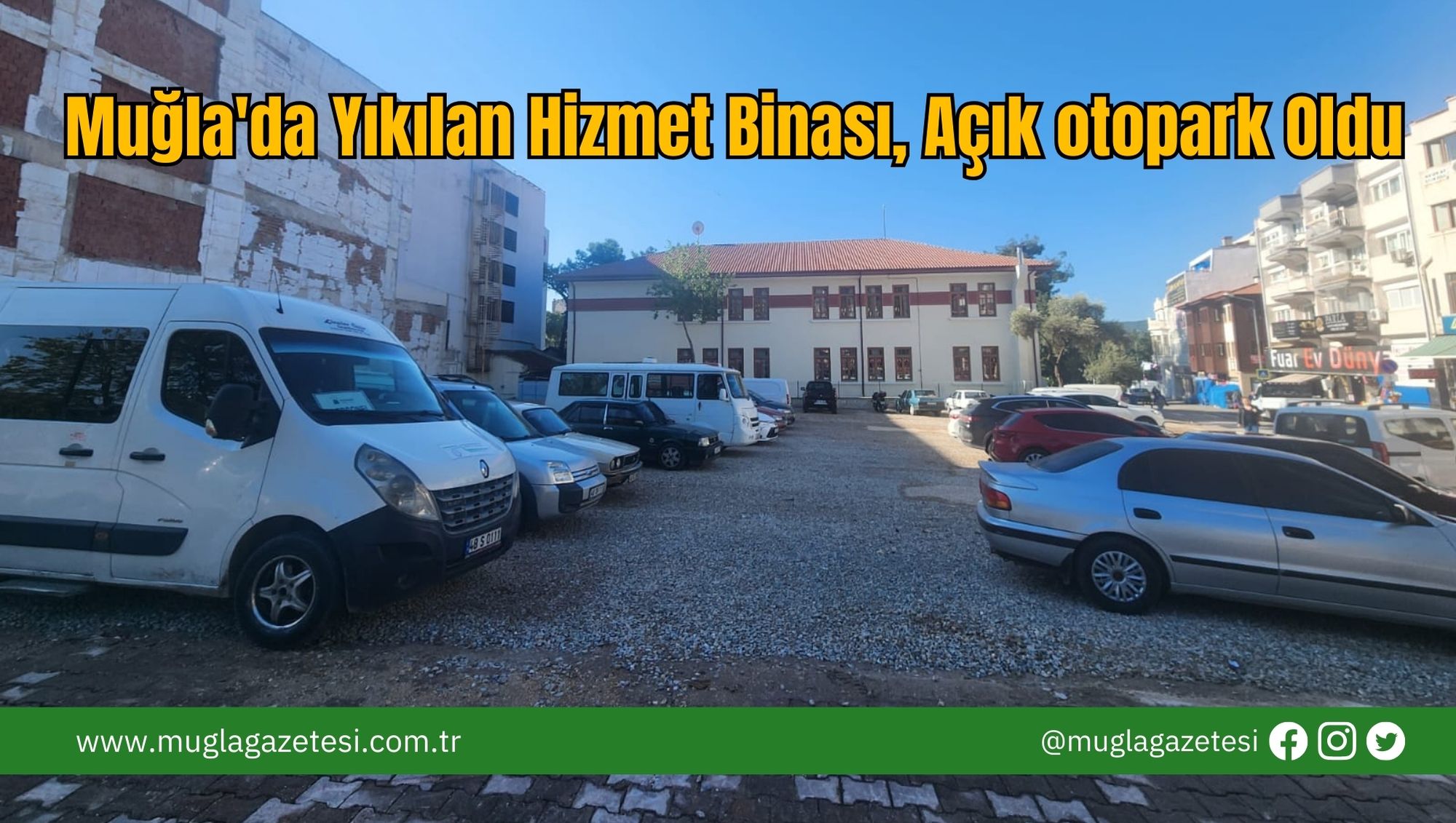 Muğla'da Yıkılan Hizmet Binası, Açık Otopark Oldu