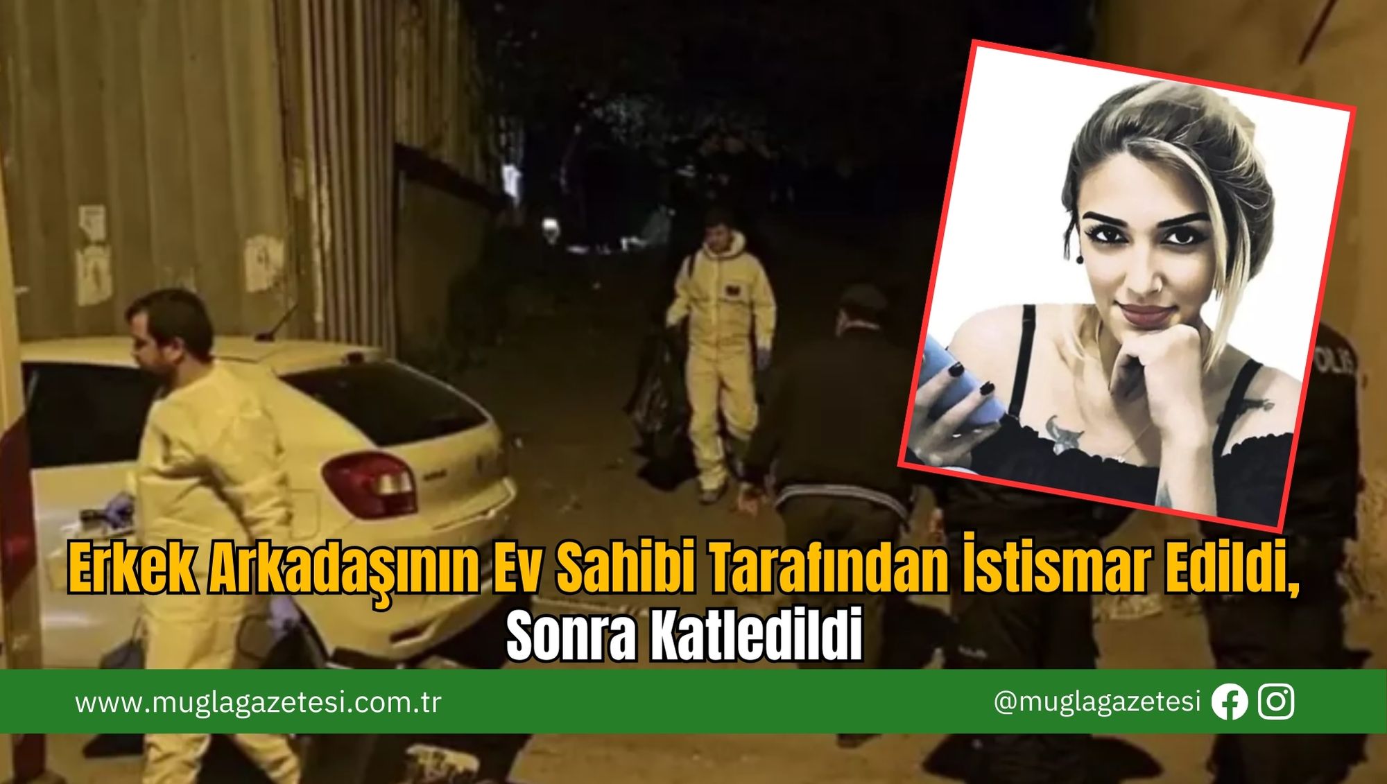 Erkek Arkadaşının Ev Sahibi Tarafından İstismar Edildi, Sonra Katledildi