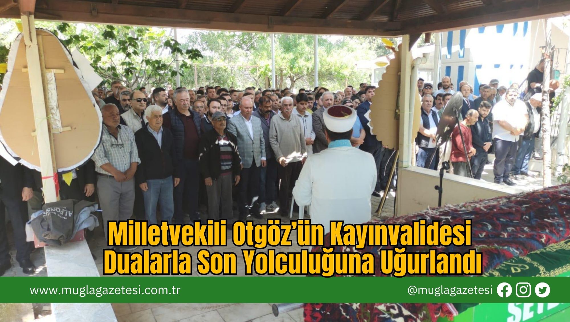 Milletvekili Otgöz’ün Kayınvalidesi Dualarla Son Yolculuğuna Uğurlandı