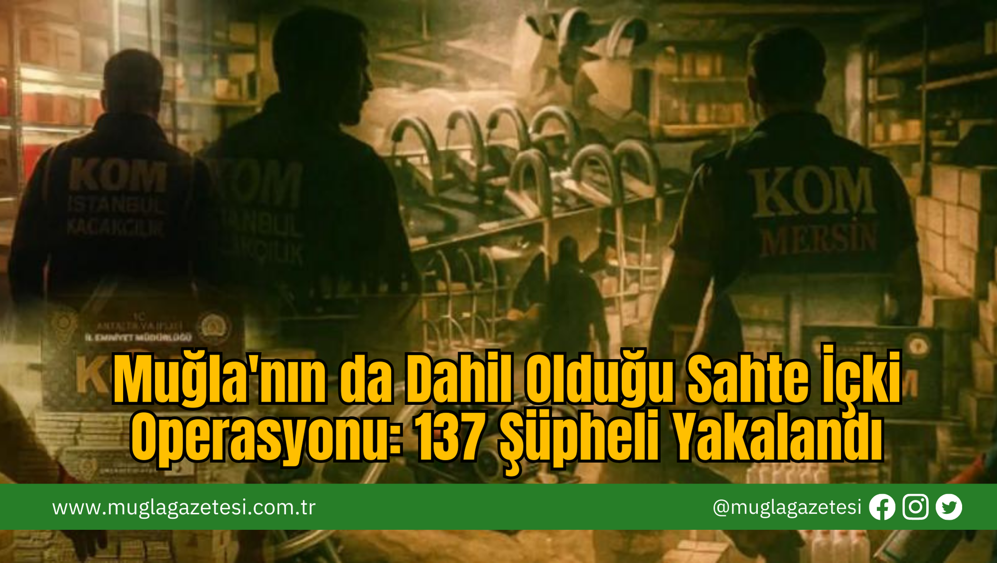 Muğla'nın da Dahil Olduğu Sahte İçki Operasyonu: 137 Şüpheli Yakalandı