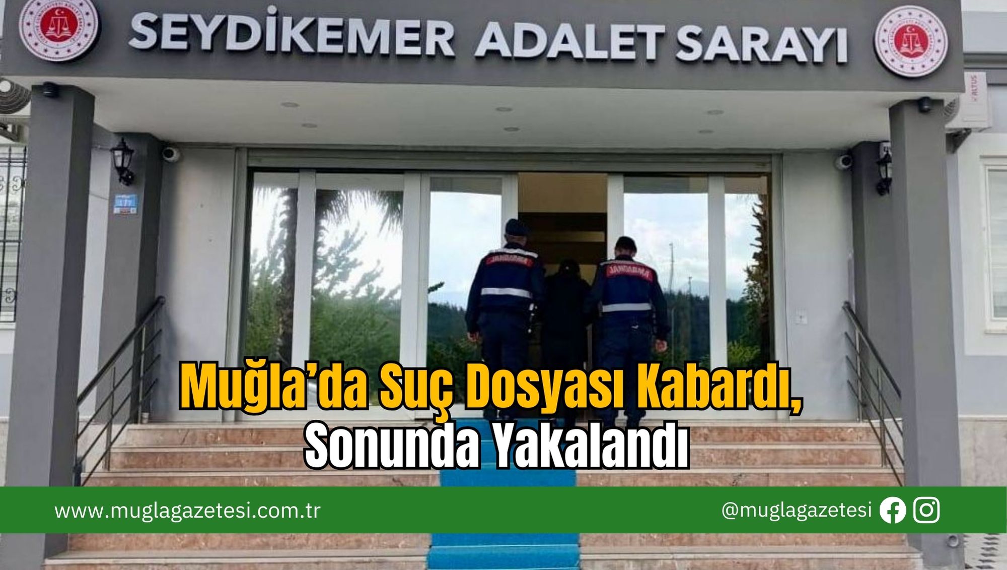 Muğla’da Suç Dosyası Kabardı, Sonunda Yakalandı