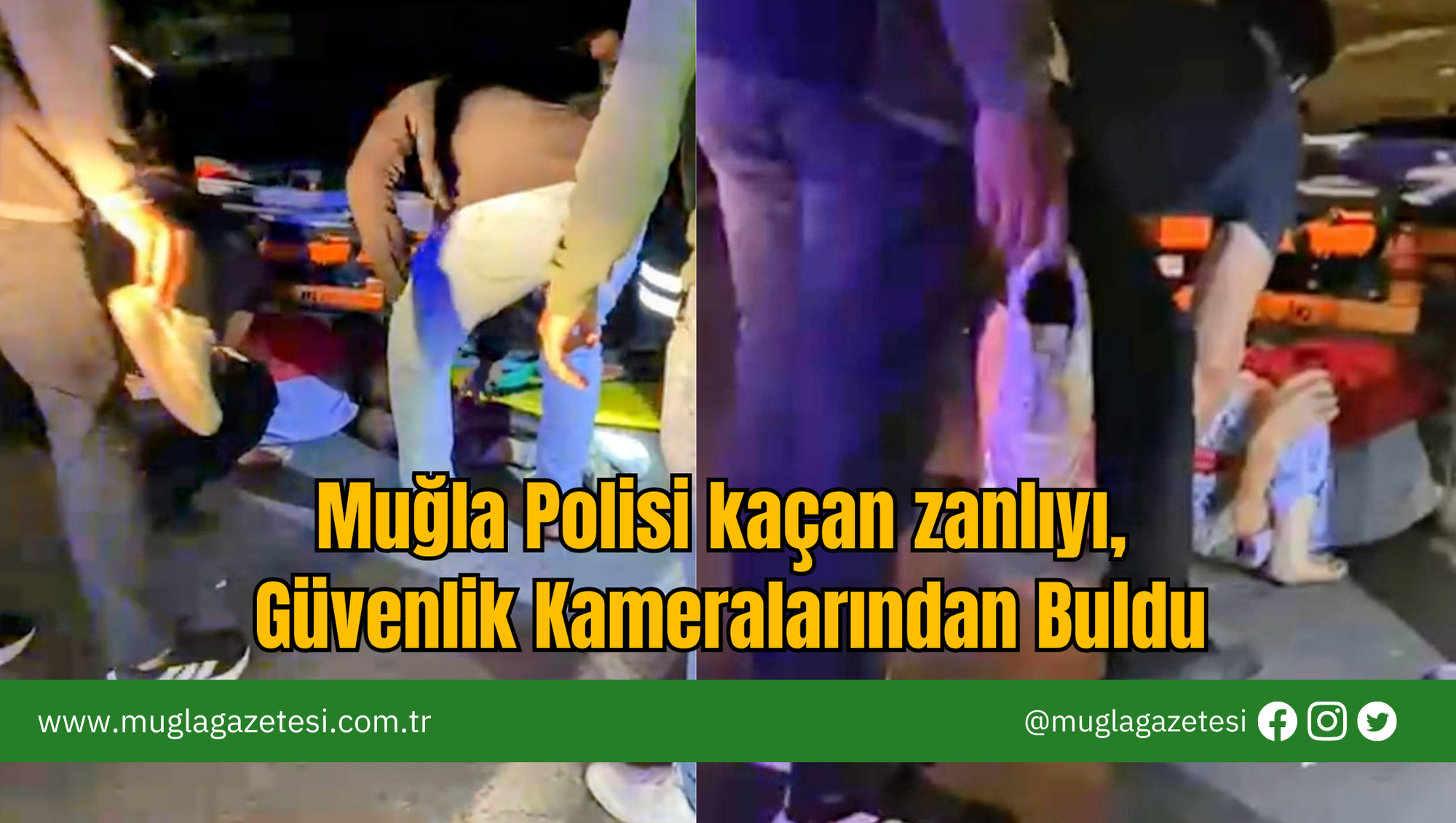 Muğla Polisi Kaçan Zanlıyı, Güvenlik Kameralarından Buldu