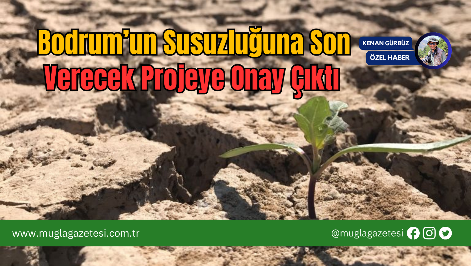 Bodrum’un Susuzluğuna Son Verecek Projeye Onay Çıktı