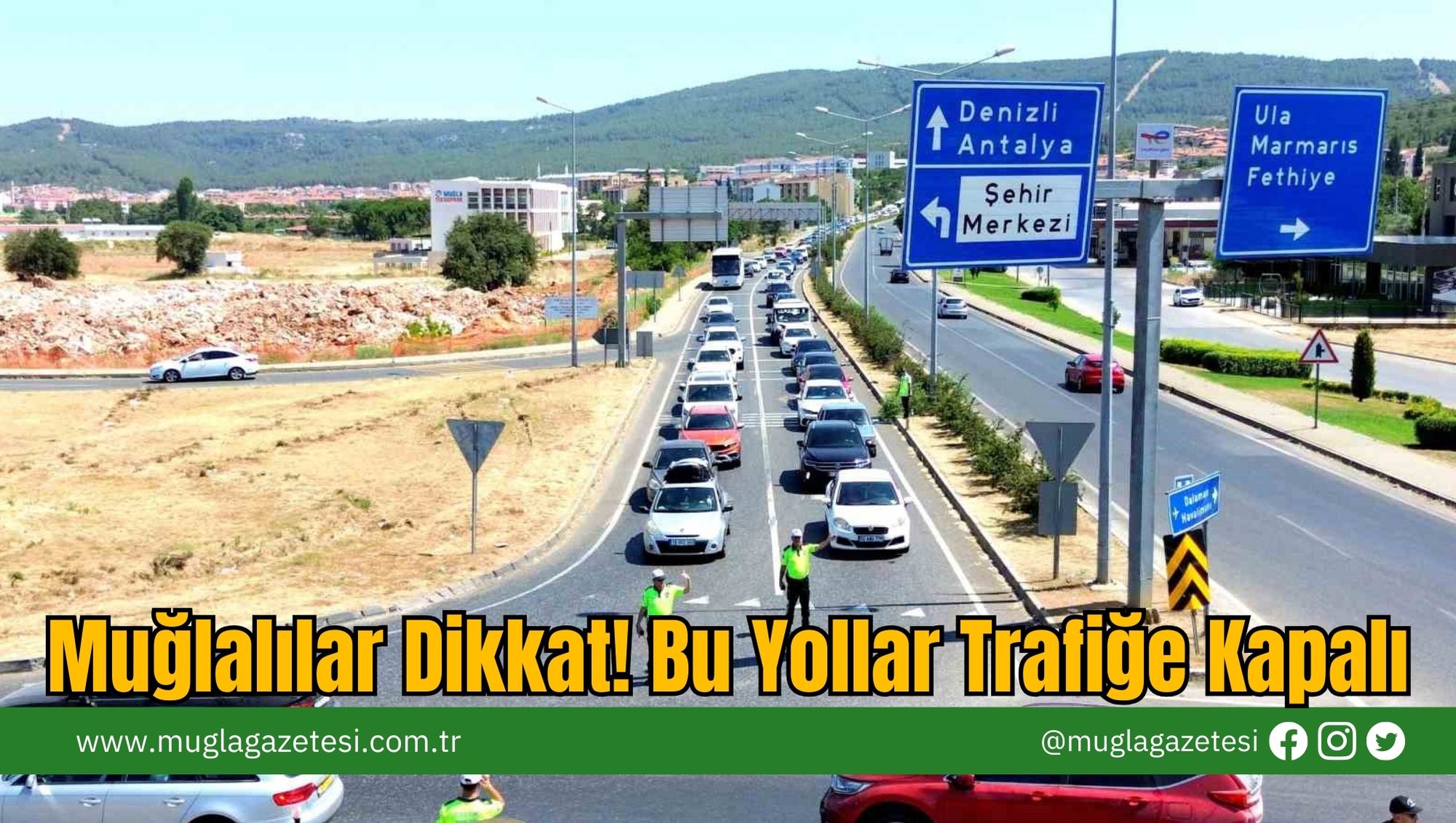 Muğlalılar Dikkat! Bu Yollar Trafiğe Kapalı