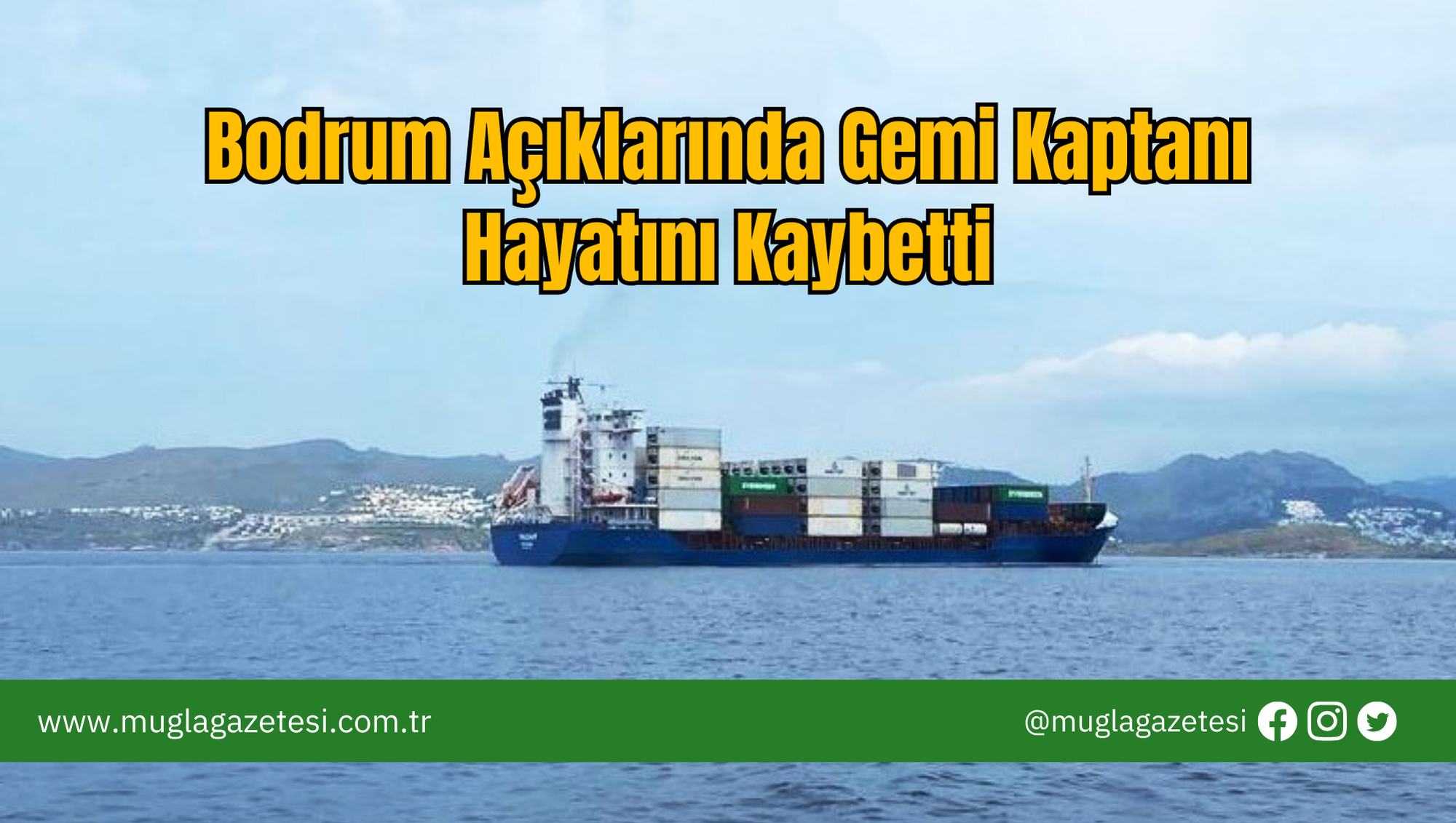 Bodrum Açıklarında Gemi Kaptanı Hayatını Kaybetti
