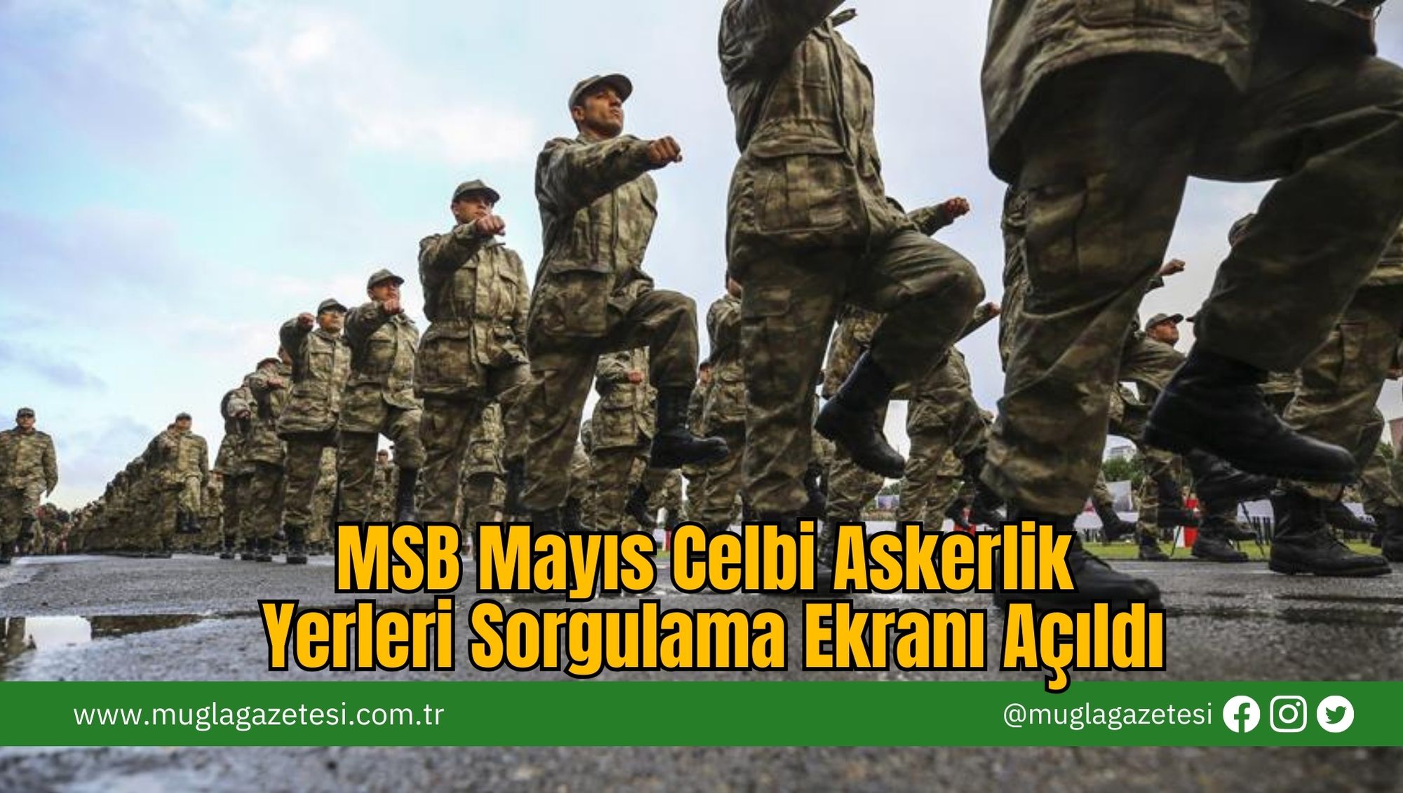 MSB Mayıs Celbi Askerlik Yerleri Sorgulama Ekranı Açıldı