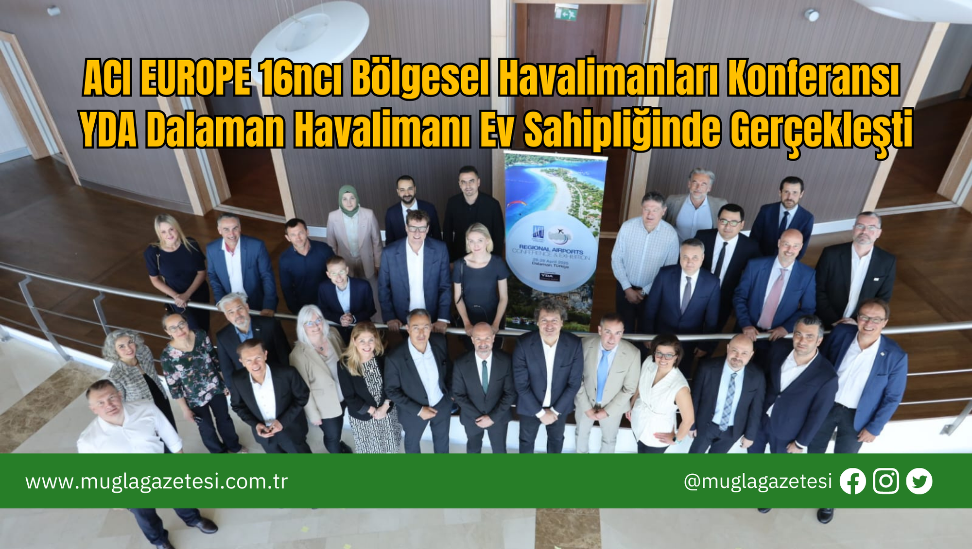 ACI EUROPE 16ncı Bölgesel Havalimanları Konferansı YDA Dalaman Havalimanı Ev Sahipliğinde Gerçekleşti