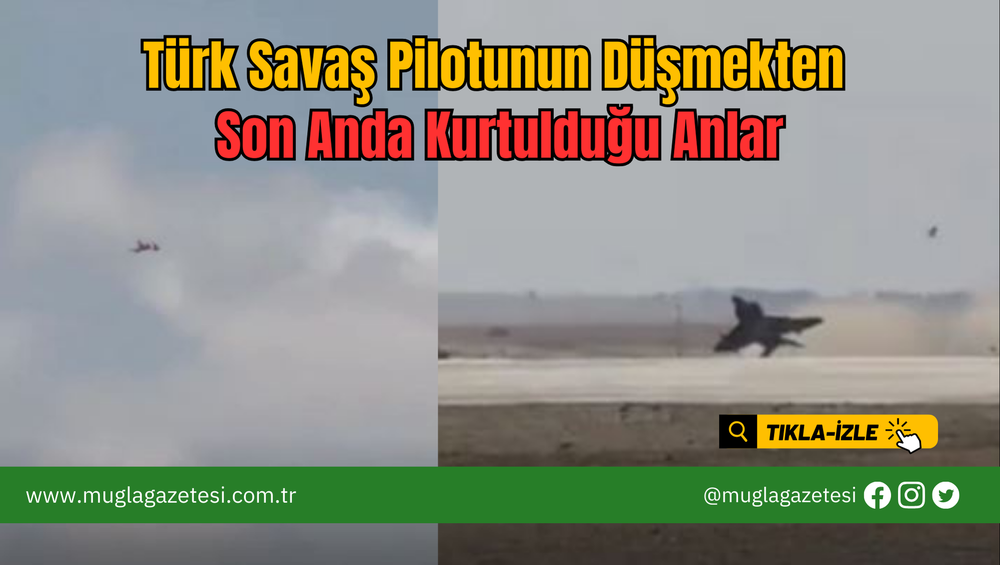 Türk Savaş Pilotunun Düşmekten Son Anda Kurtulduğu Anlar