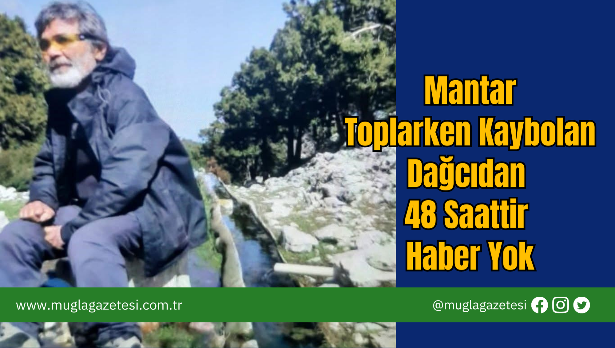 Mantar Toplarken Kaybolan  Dağcıdan 48 Saattir  Haber Yok