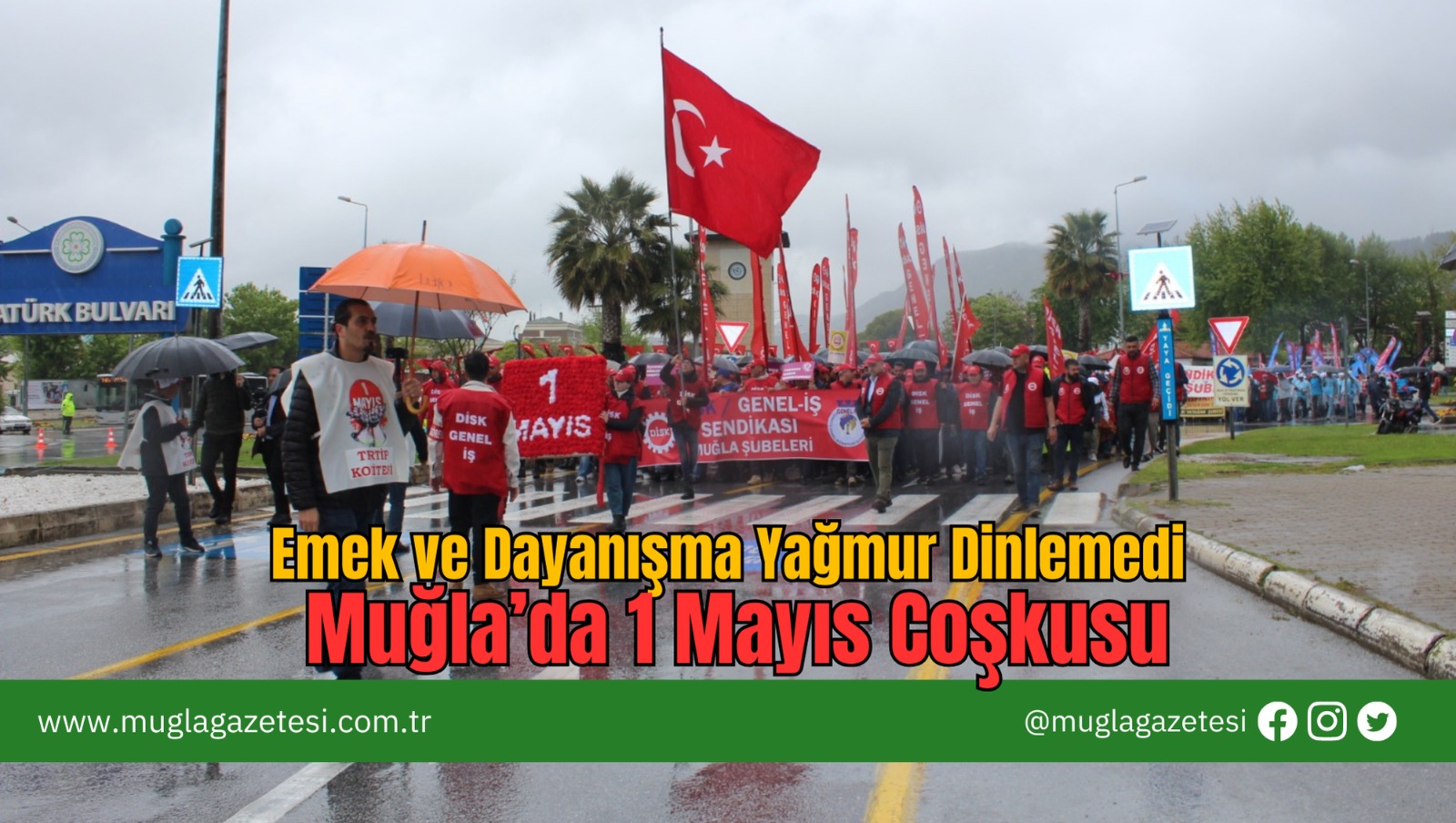 Emek ve Dayanışma Yağmur Dinlemedi: Muğla’da 1 Mayıs Coşkusu