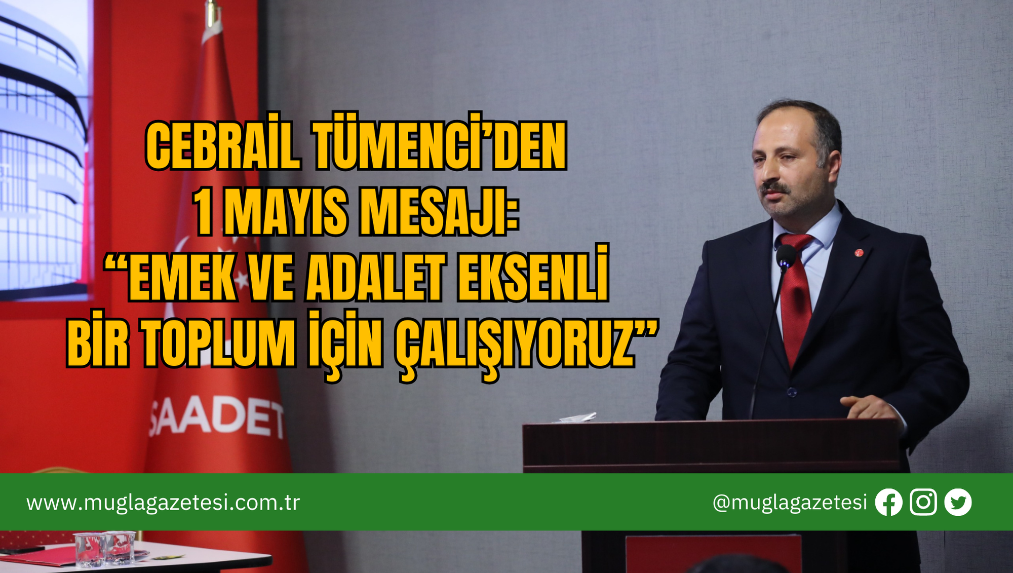 Cebrail Tümenci’den 1 Mayıs Mesajı: “Emek ve Adalet Eksenli Bir Toplum İçin Çalışıyoruz”