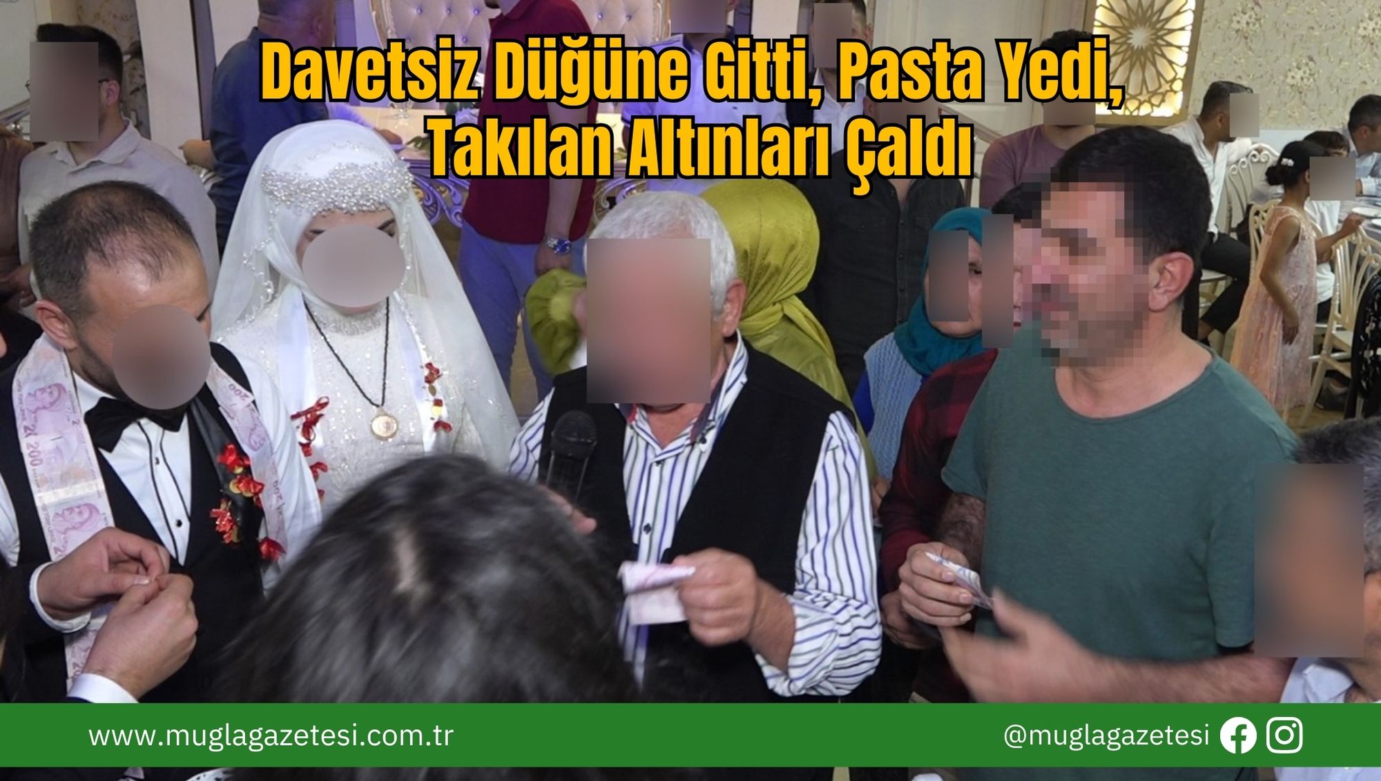Davetsiz Düğüne Gitti, Pasta Yedi, Takılan Altınları Çaldı