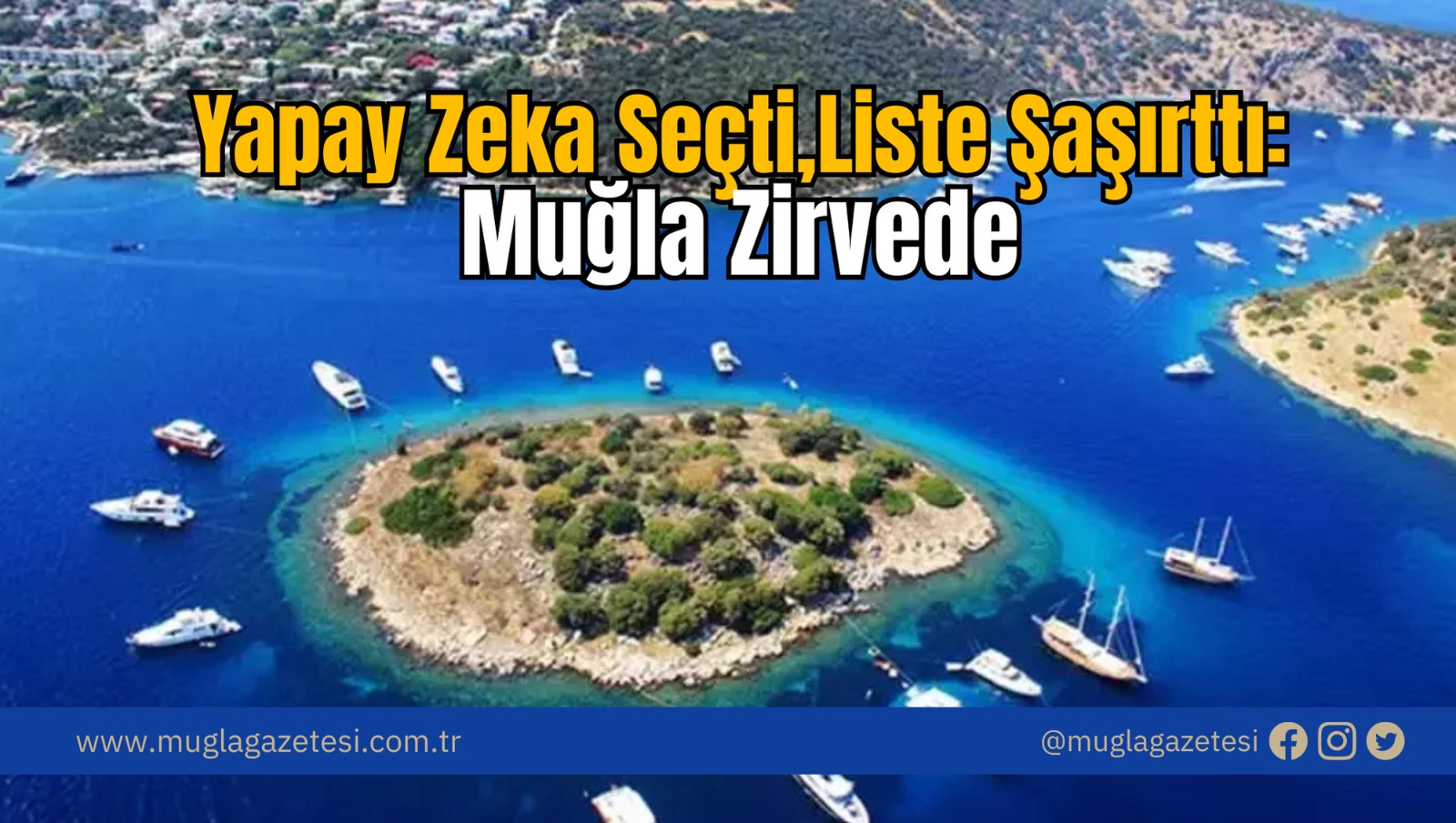 Yapay Zeka Seçti: Liste Şaşırttı, Muğla Zirvede