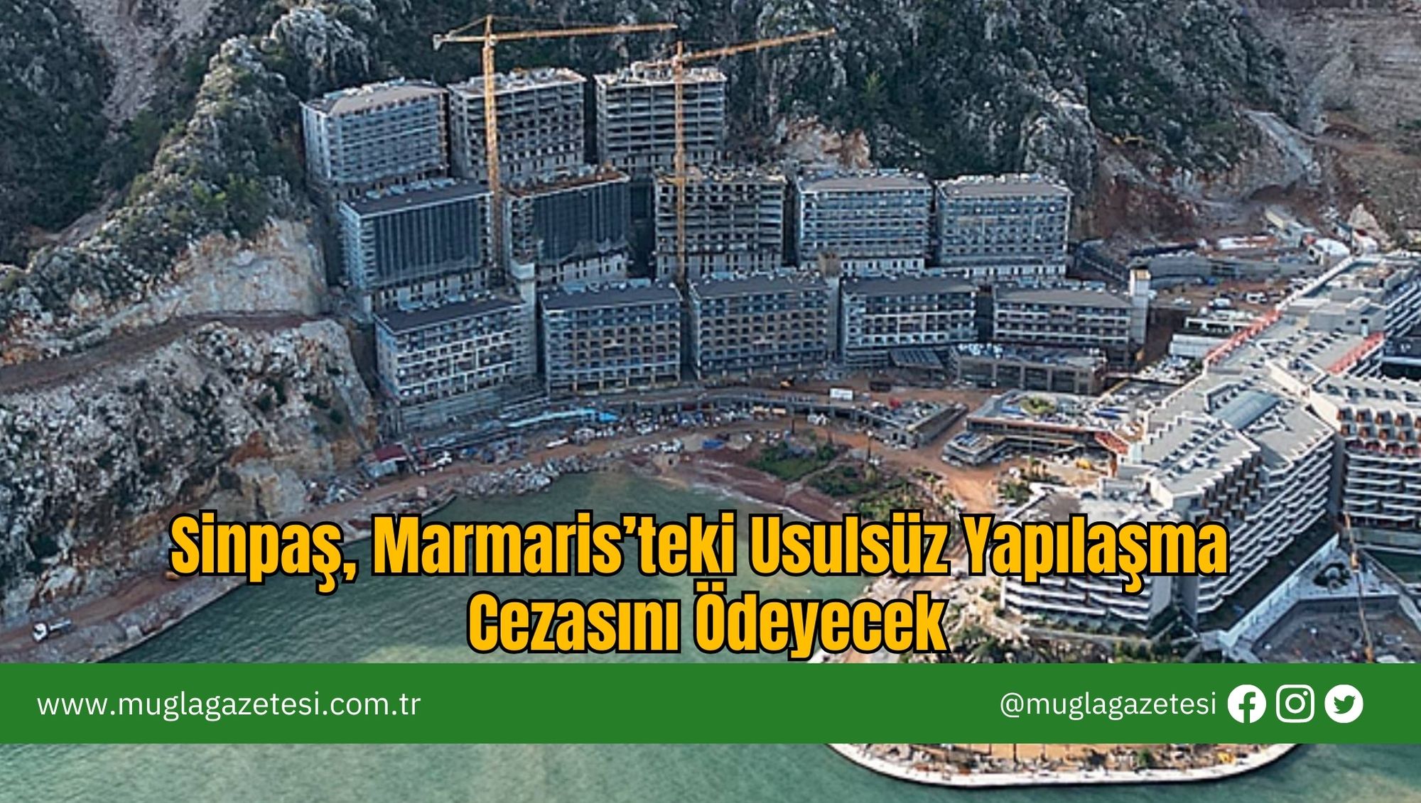 Sinpaş, Marmaris’teki Usulsüz Yapılaşma Cezasını Ödeyecek
