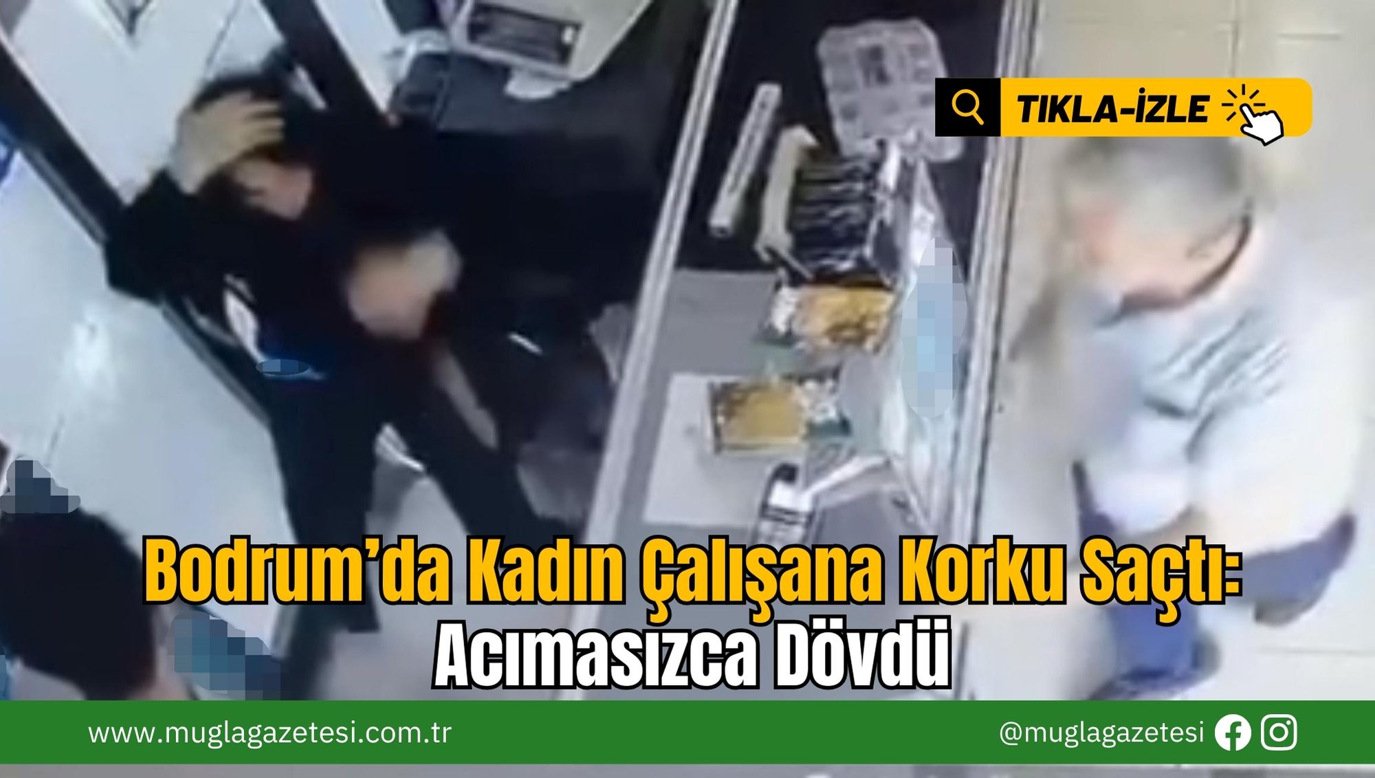 Bodrum’da Kadın Çalışana Korku Saçtı: Acımasızca Dövdü