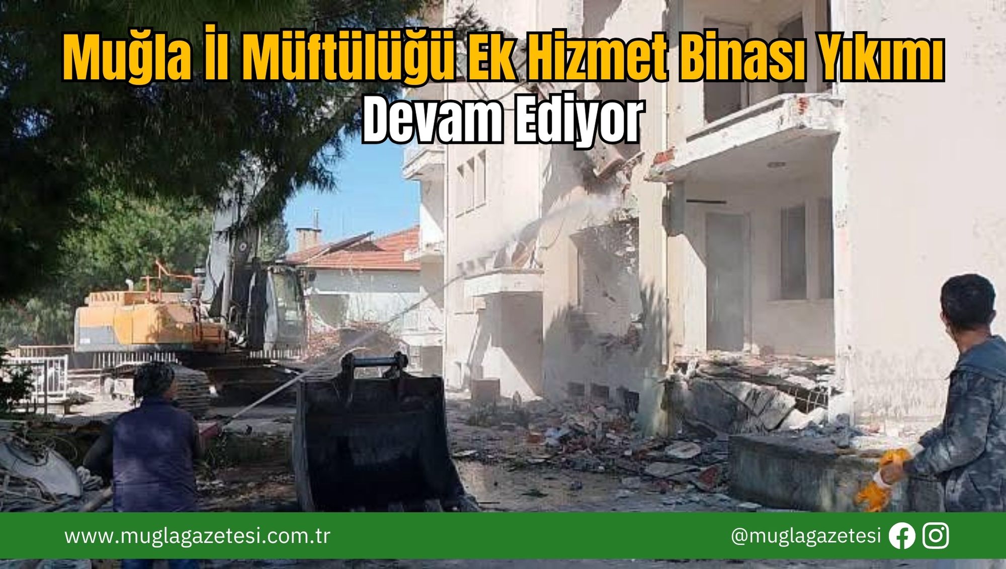 Muğla İl Müftülüğü Ek Hizmet Binası Yıkımı Devam Ediyor