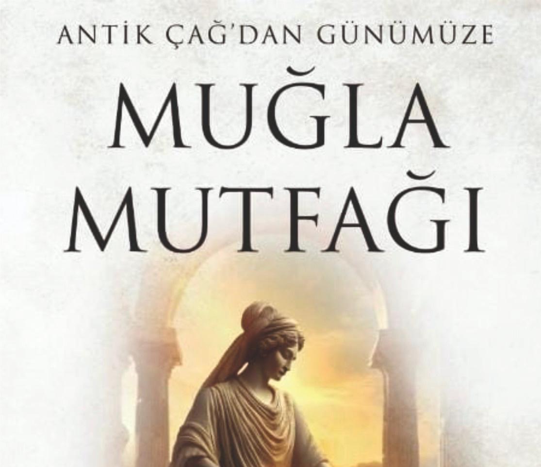 Antik Çağdan Günümüze Muğla Mutfağı”na Uluslararası İki Ödül Birden