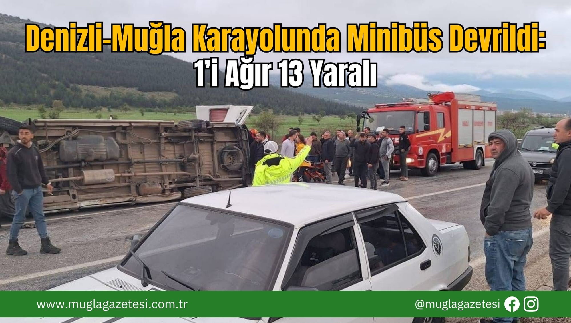 Denizli-Muğla Karayolunda Minibüs Devrildi: 1’i Ağır 13 Yaralı