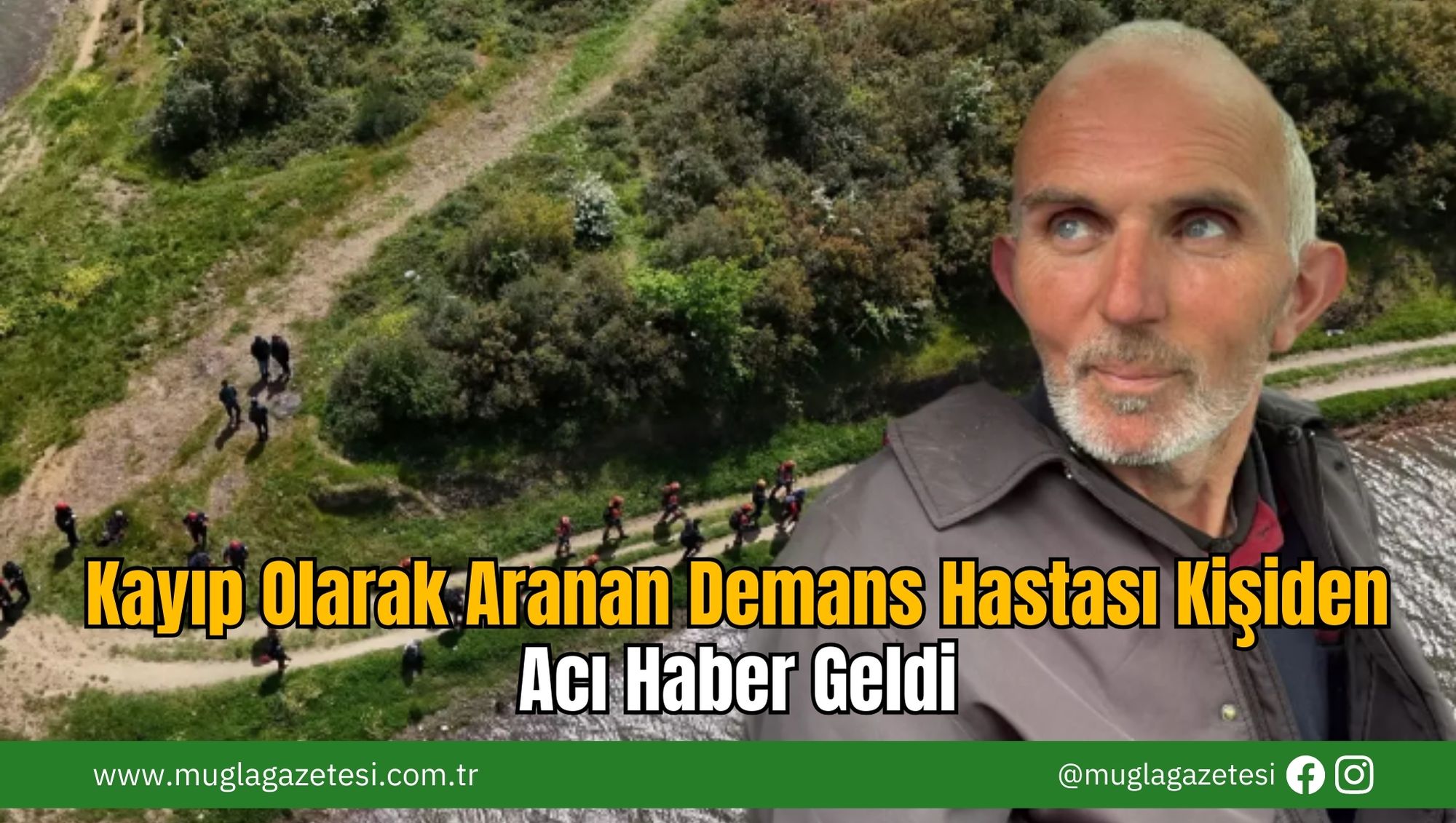 Kayıp Olarak Aranan Demans Hastası Kişiden Acı Haber Geldi