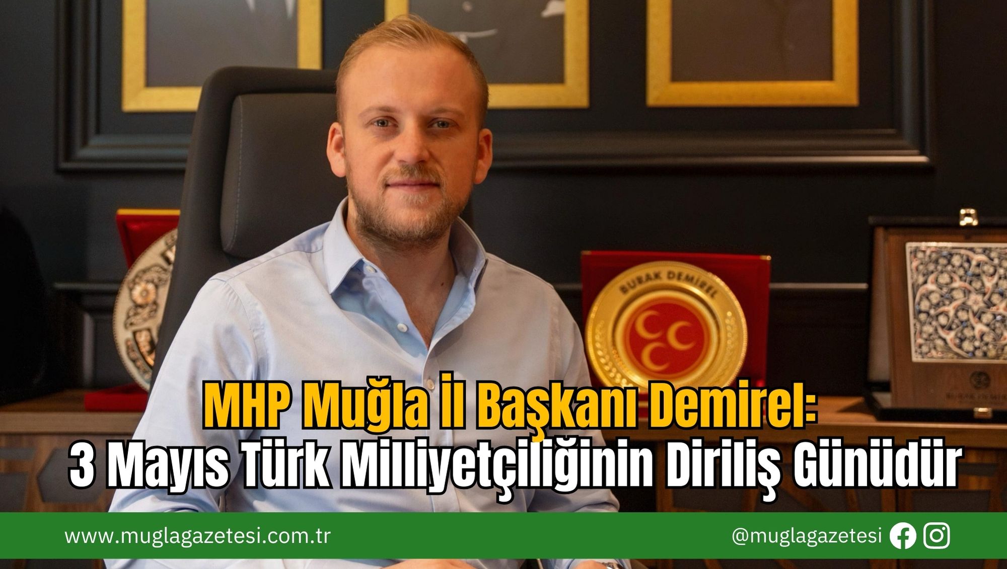 MHP Muğla İl Başkanı Demirel: 3 Mayıs Türk Milliyetçiliğinin Diriliş Günüdür